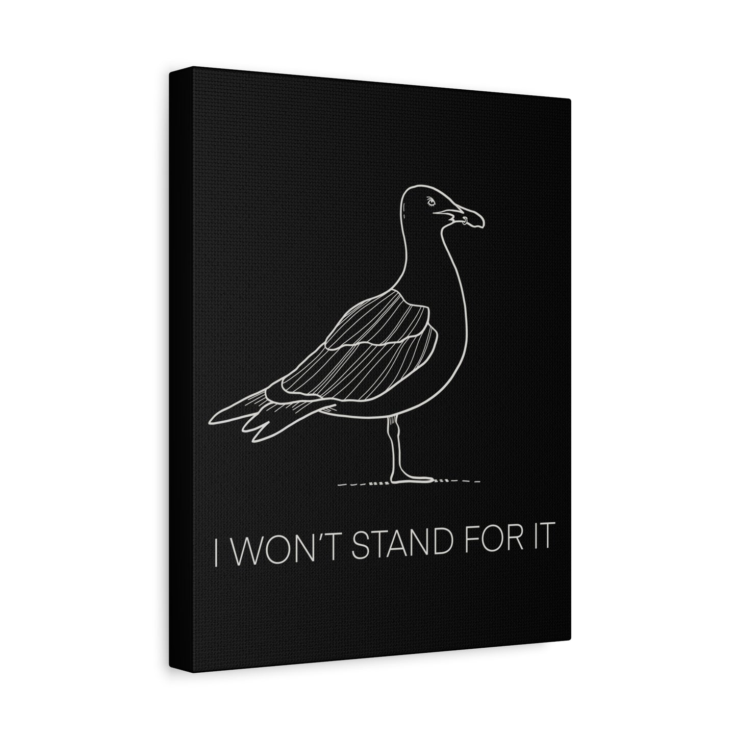 I Won't Stand For It Seagull Canvas Print - White Ink on Black Background - Seagull Beachy Art Print