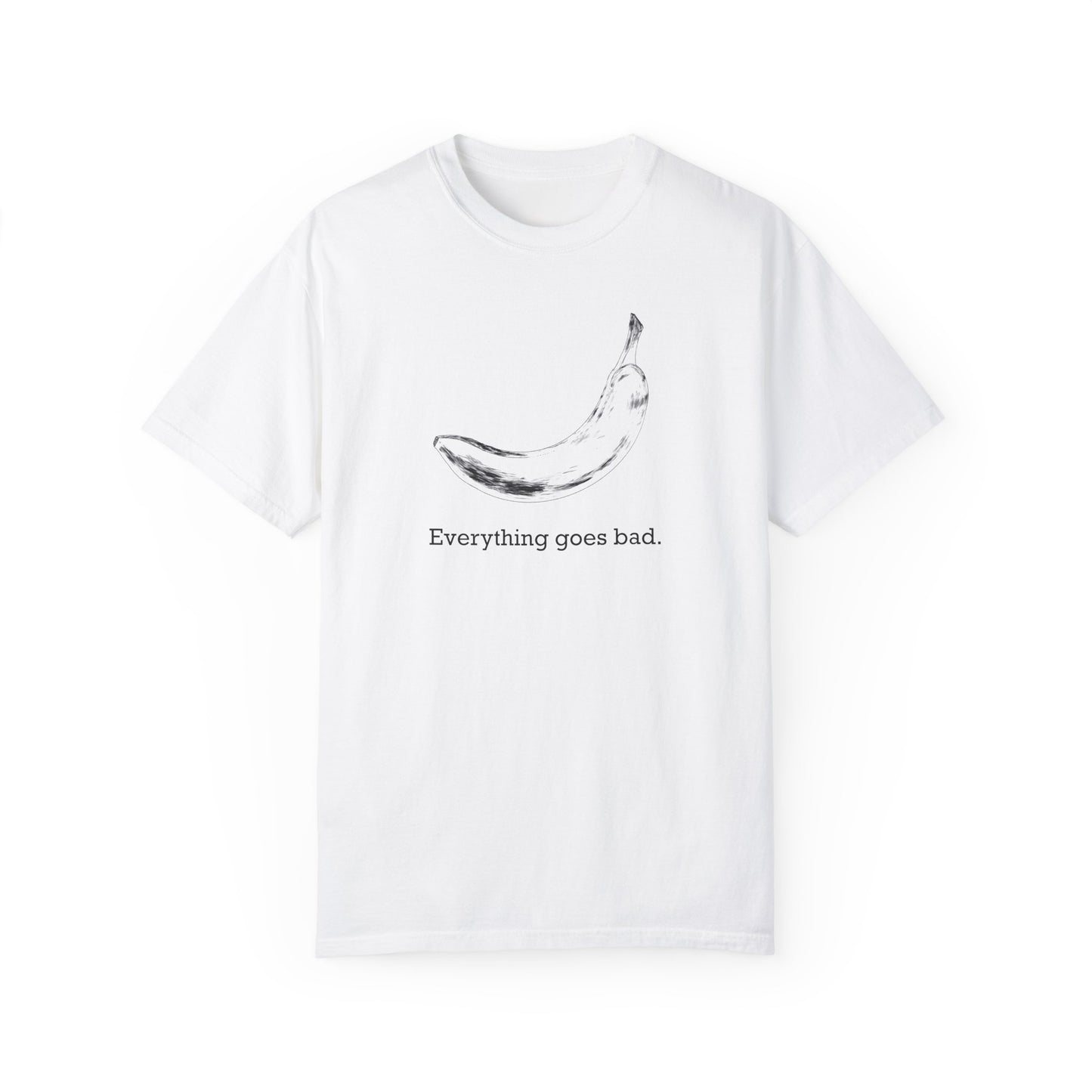 Everything Goes Bad Banana Tee