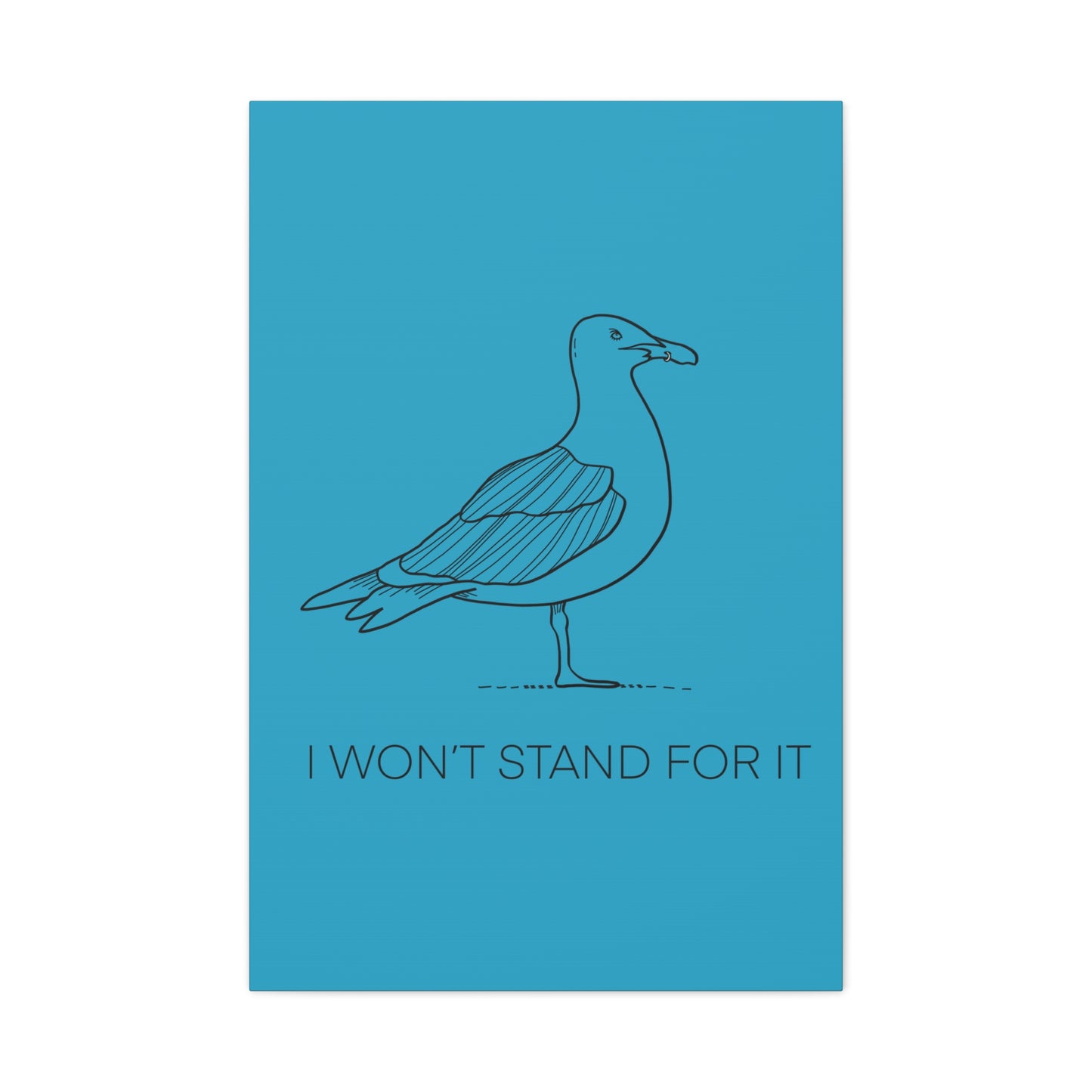 I Won't Stand For It Seagull Canvas Print - Black Ink on Turquoise Background - Seagull Beachy Art Print