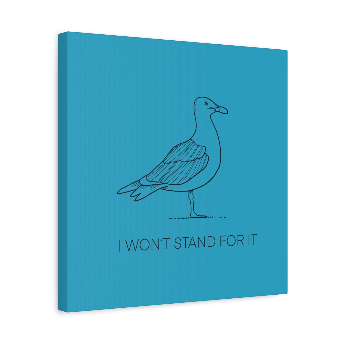 I Won't Stand For It Seagull Canvas Print - Black Ink on Turquoise Background - Seagull Beachy Art Print