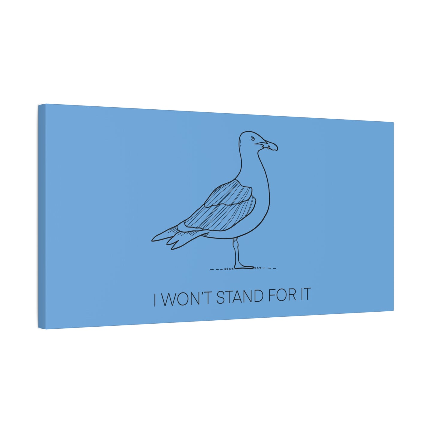 I Won't Stand For It Seagull Canvas Print - Black Ink on Light Blue Background - Blue and White Seagull Art Print