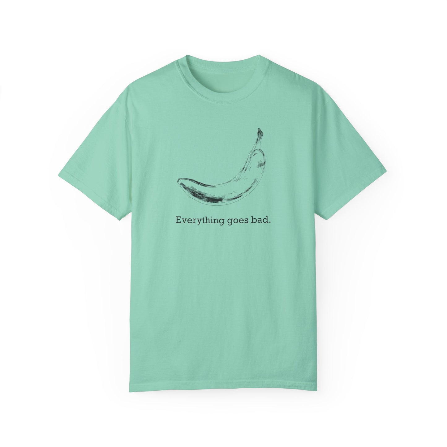 Everything Goes Bad Banana Tee