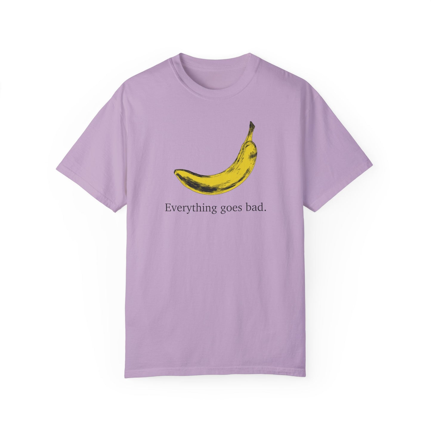 Everything Goes Bad Yellow Banana Tee