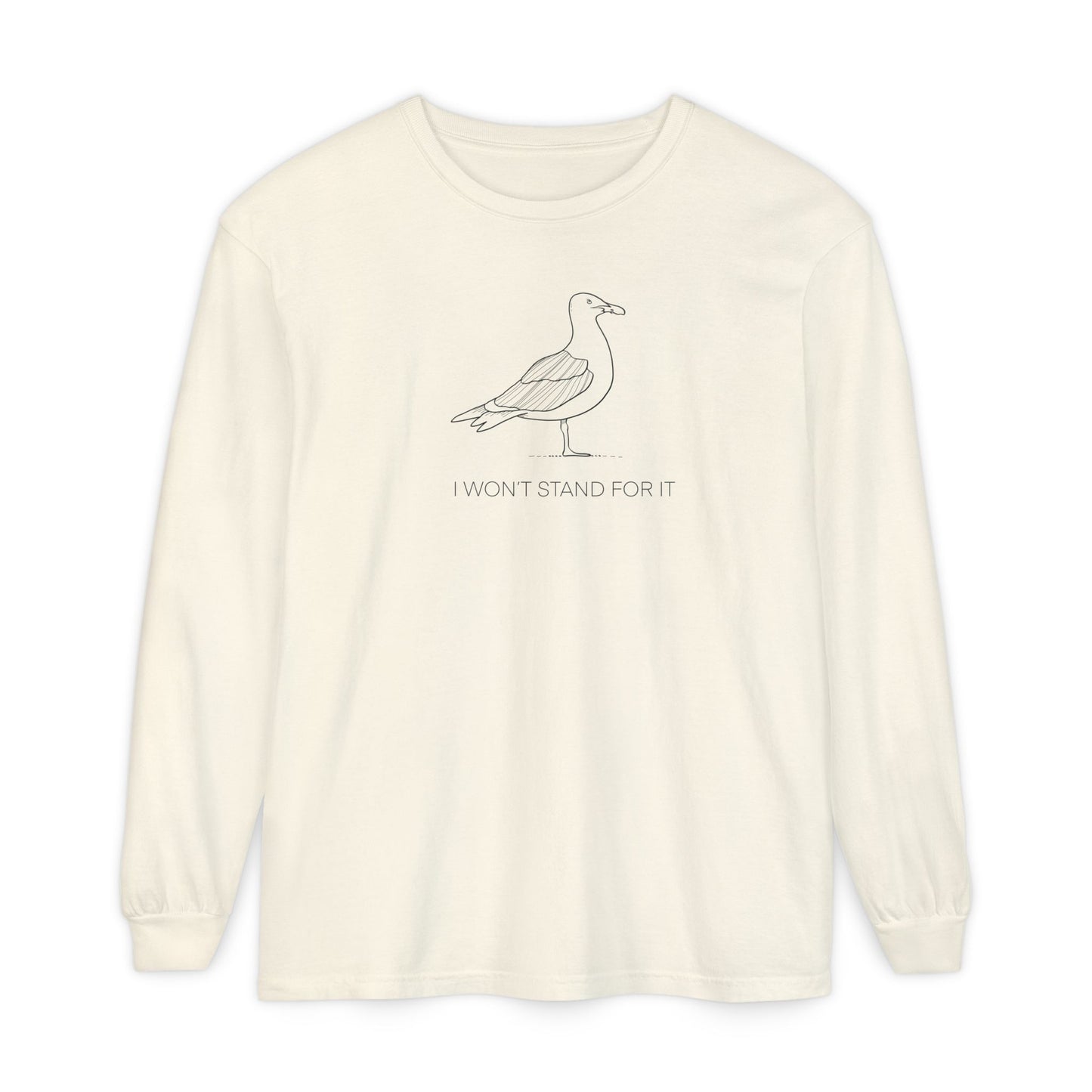 I Won't Stand For It Seagull Long Sleeve Tee