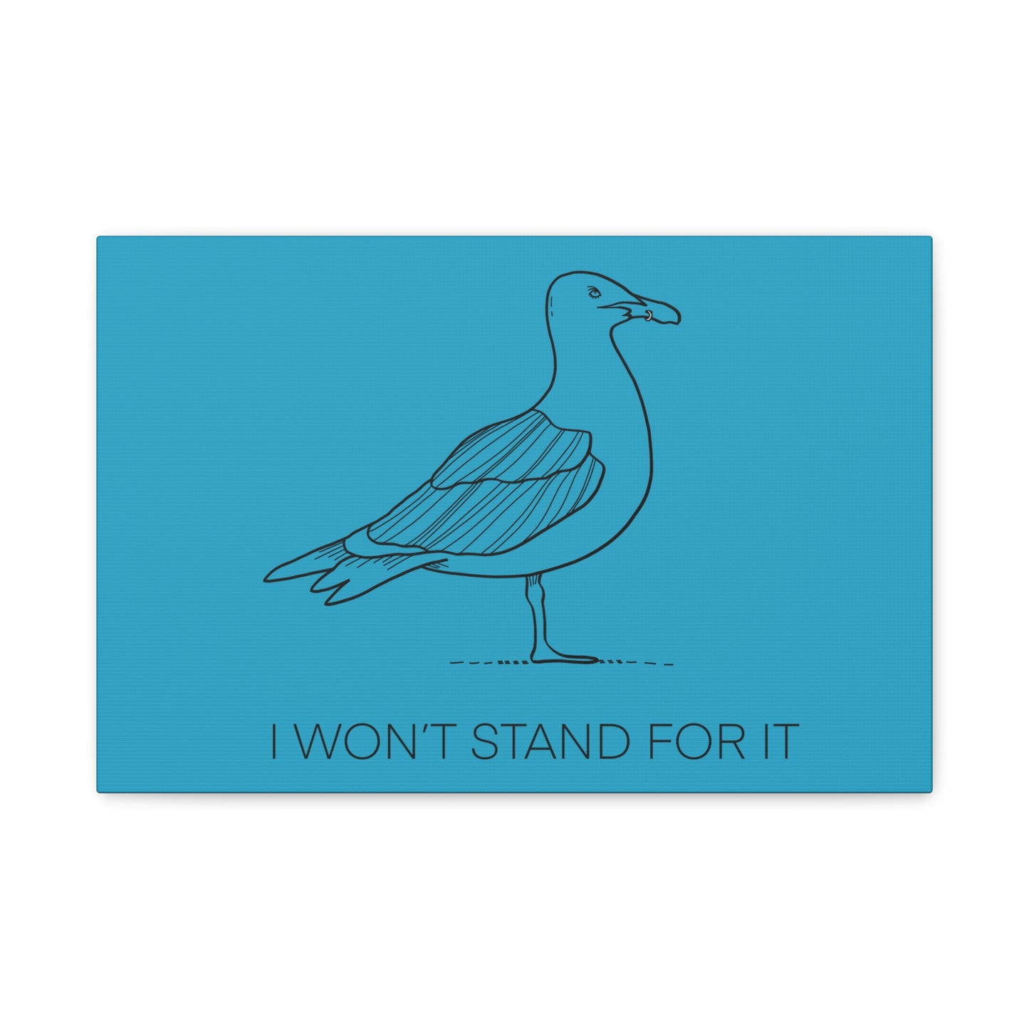 I Won't Stand For It Seagull Canvas Print - Black Ink on Turquoise Background - Seagull Beachy Art Print