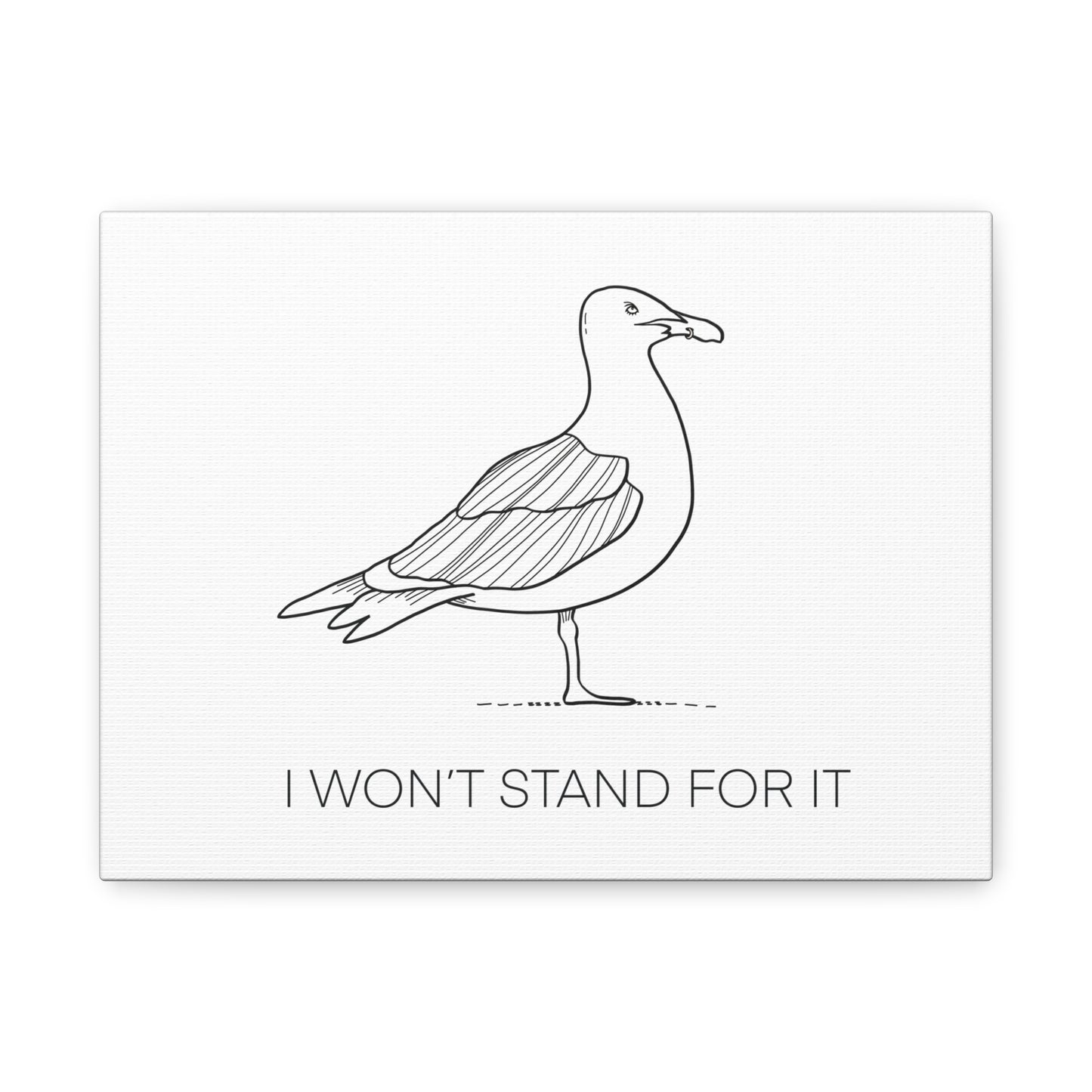 I Won't Stand For It Seagull Canvas Print - Black Ink on White Background - Seagull Beachy Art Print