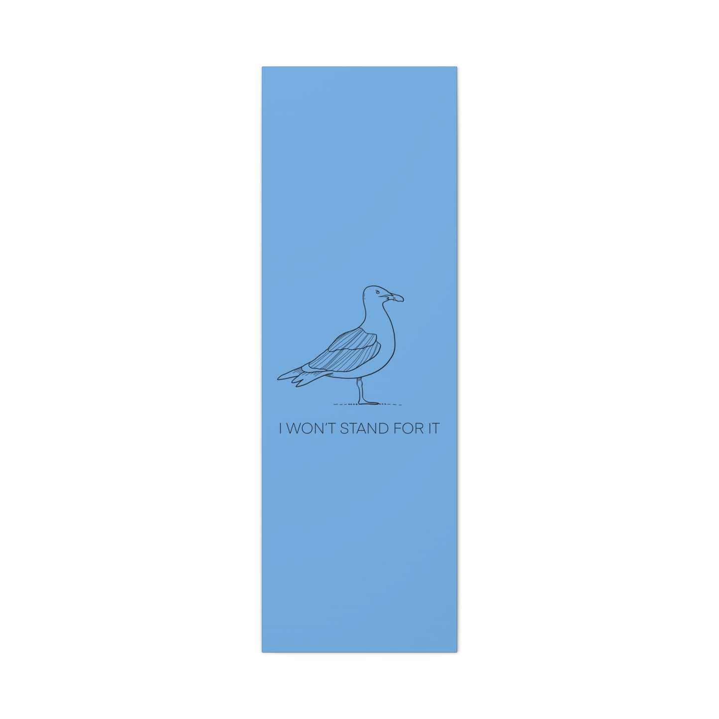 I Won't Stand For It Seagull Canvas Print - Black Ink on Light Blue Background - Blue and White Seagull Art Print