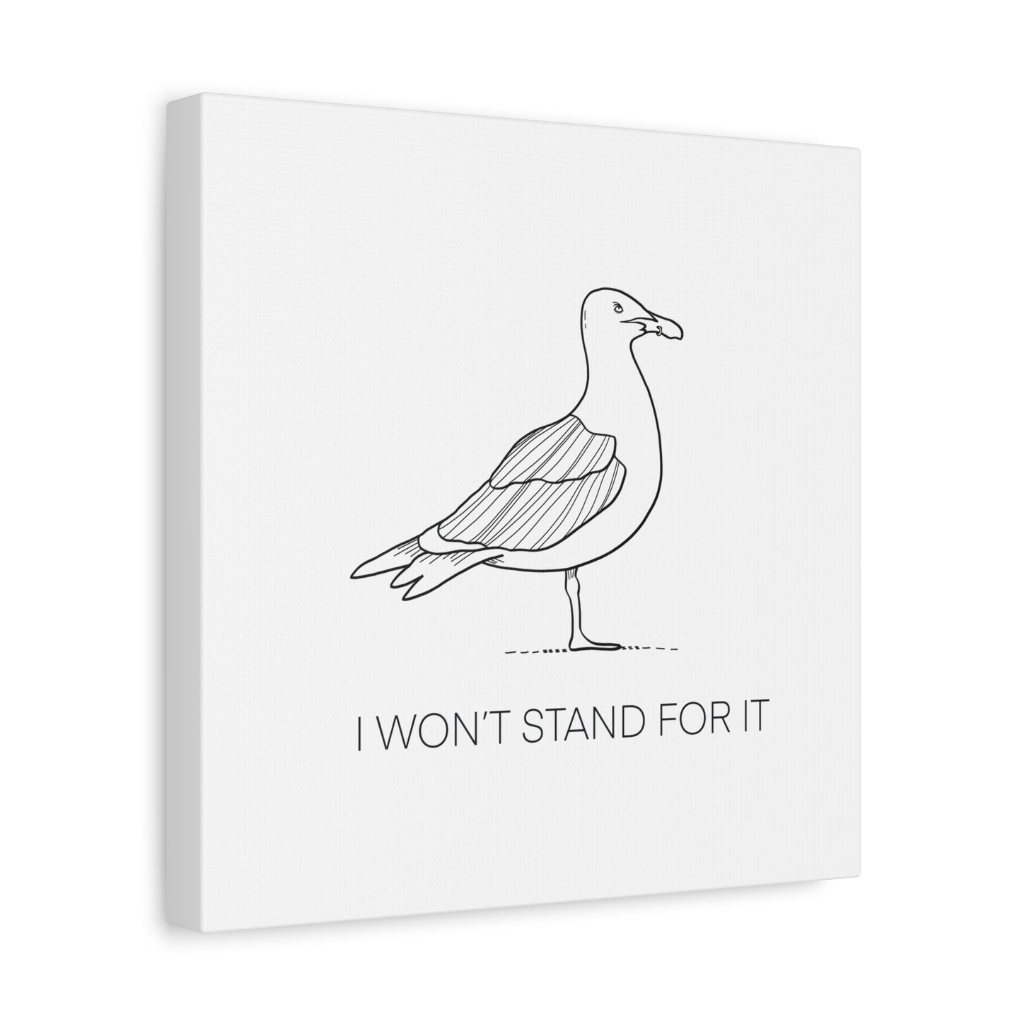 I Won't Stand For It Seagull Canvas Print - Black Ink on White Background - Seagull Beachy Art Print