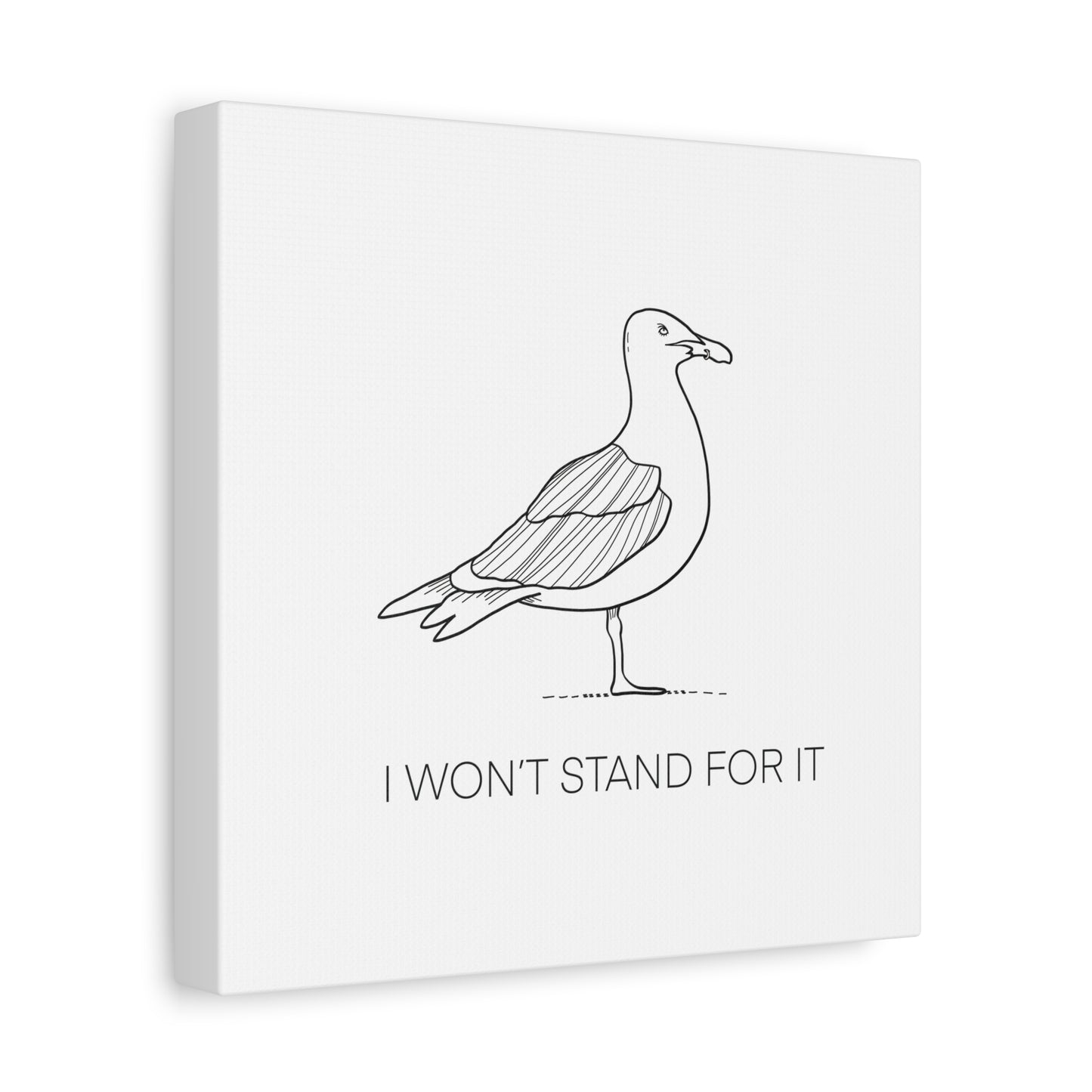 I Won't Stand For It Seagull Canvas Print - Black Ink on White Background - Seagull Beachy Art Print