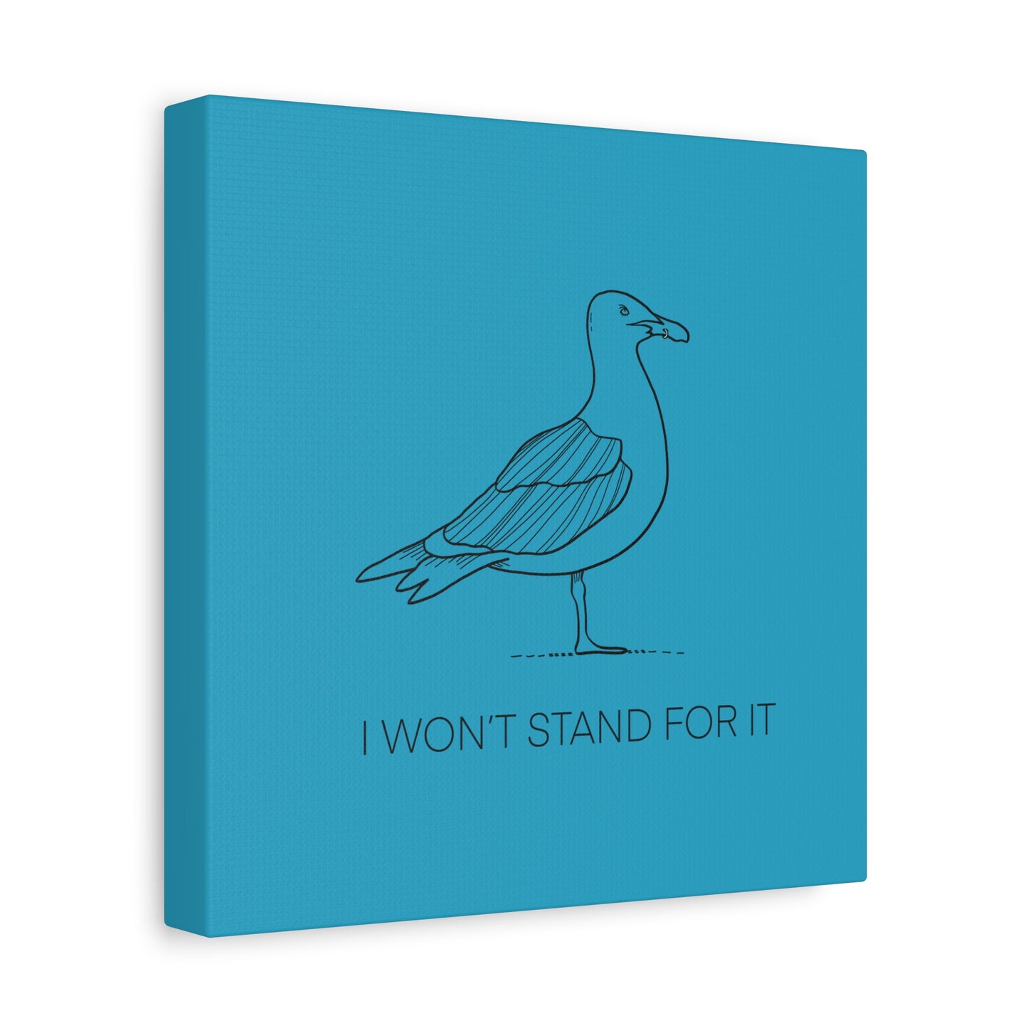 I Won't Stand For It Seagull Canvas Print - Black Ink on Turquoise Background - Seagull Beachy Art Print