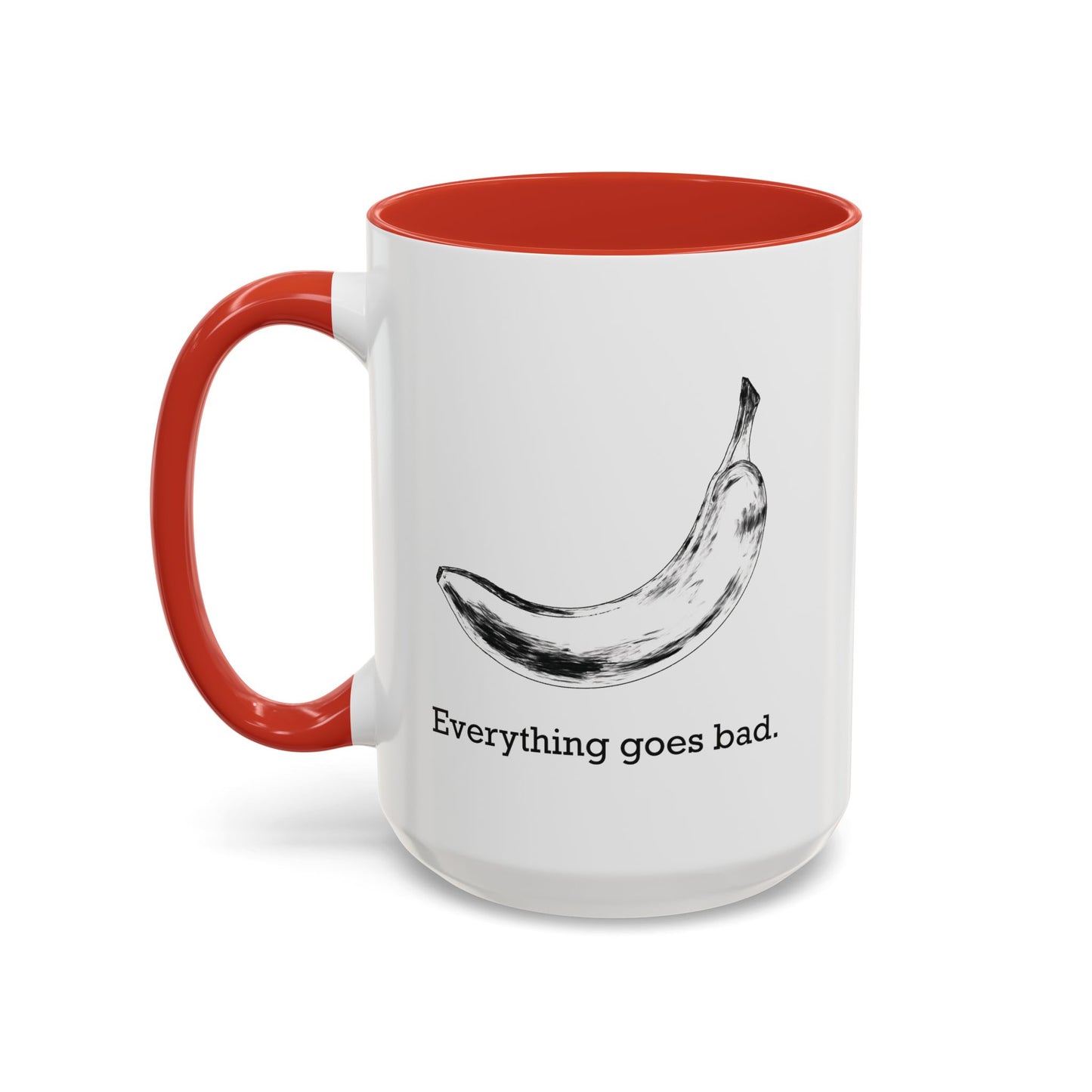 Everything Goes Bad Rotting Banana B&W Accent Mug
