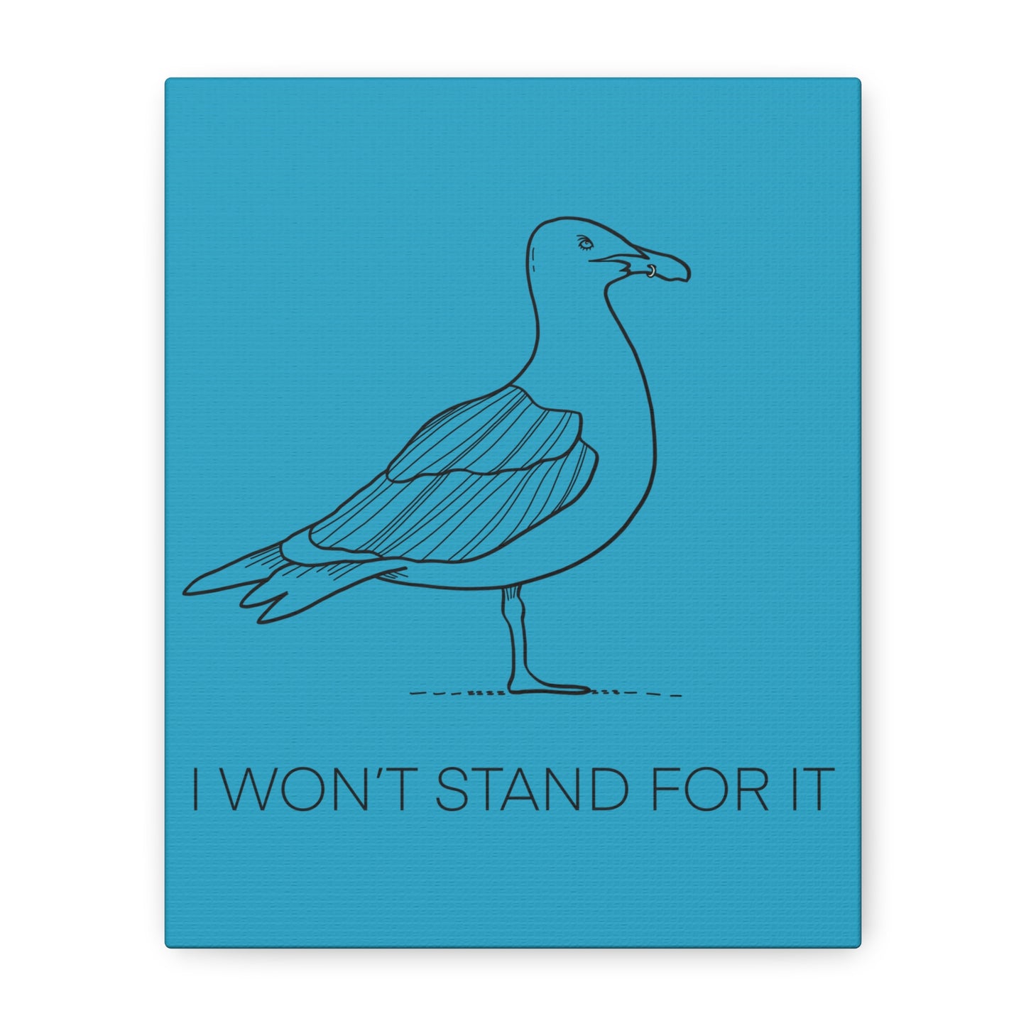 I Won't Stand For It Seagull Canvas Print - Black Ink on Turquoise Background - Seagull Beachy Art Print