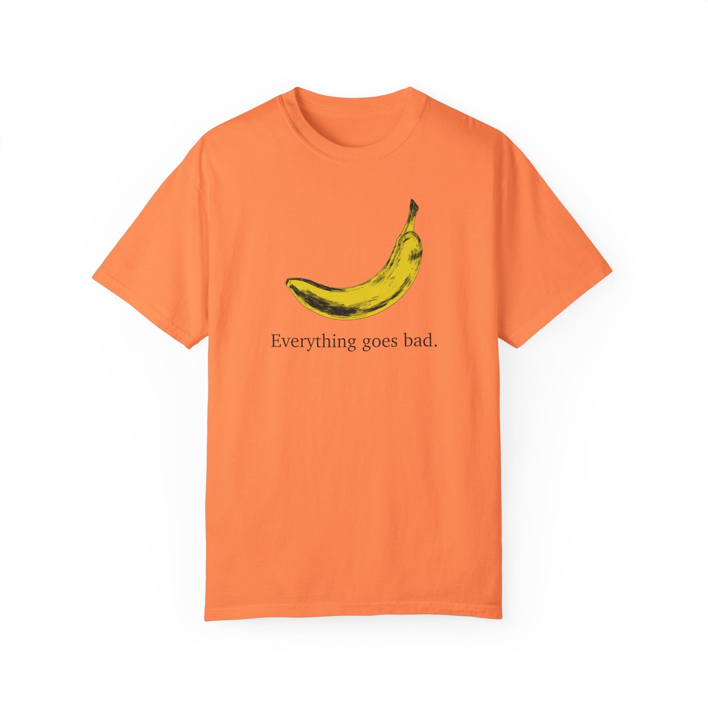 Everything Goes Bad Yellow Banana Tee