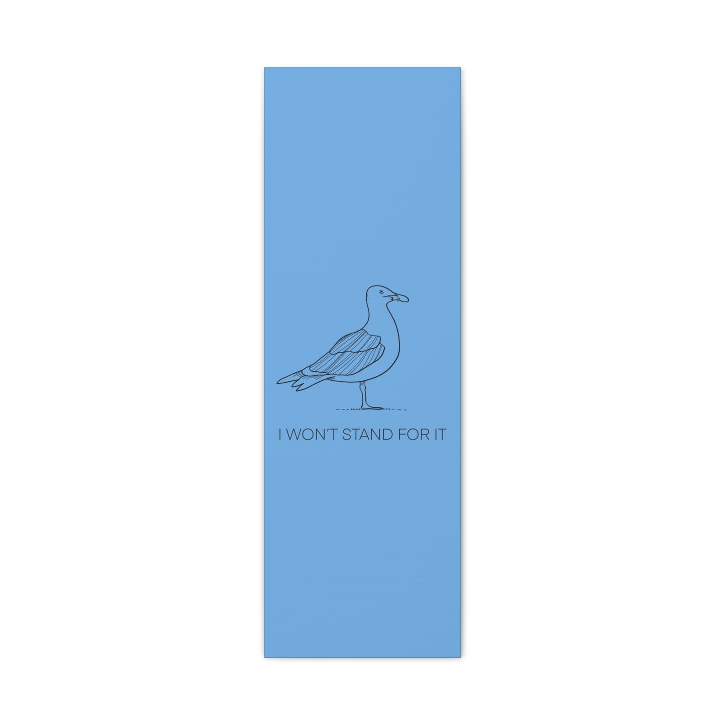 I Won't Stand For It Seagull Canvas Print - Black Ink on Light Blue Background - Blue and White Seagull Art Print