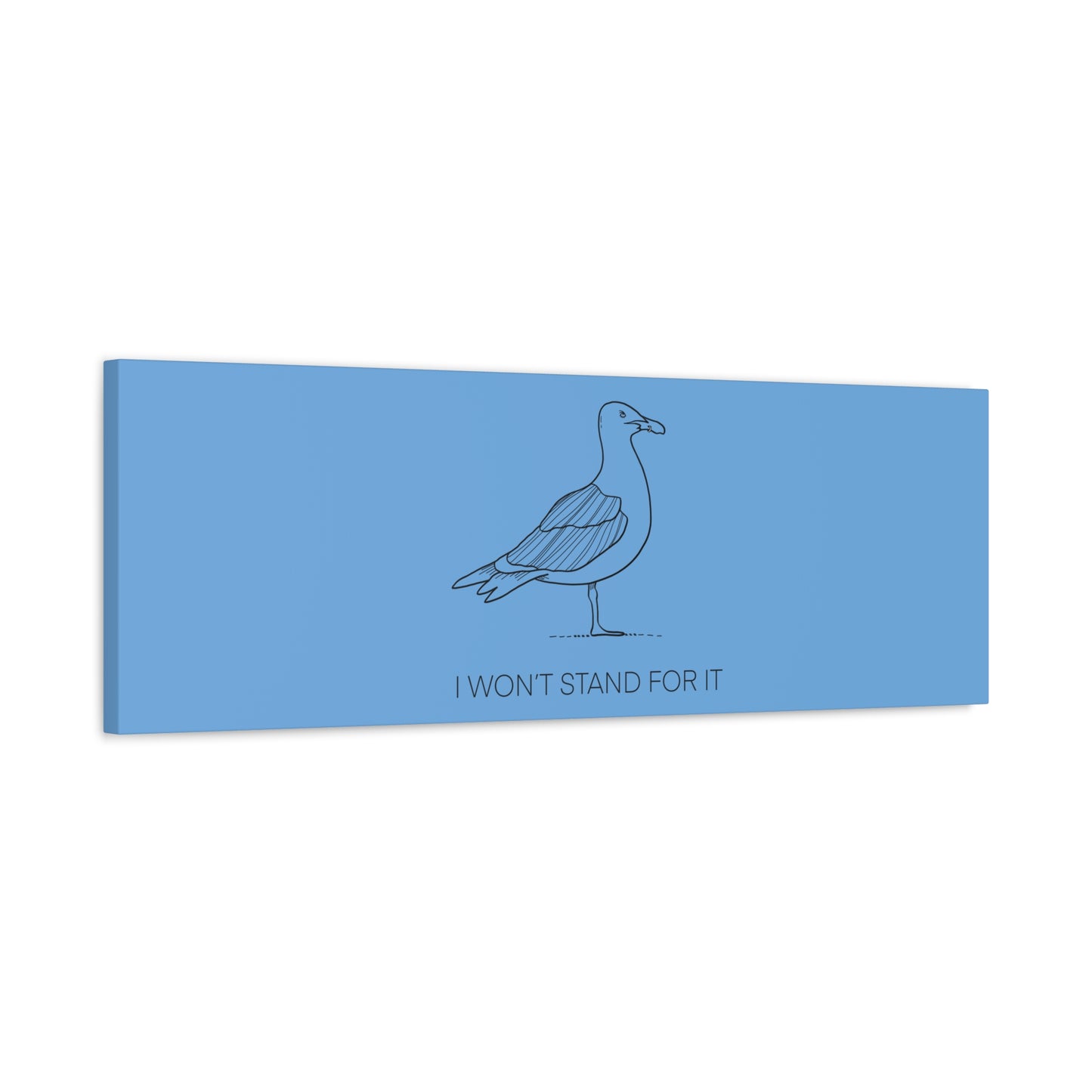 I Won't Stand For It Seagull Canvas Print - Black Ink on Light Blue Background - Blue and White Seagull Art Print