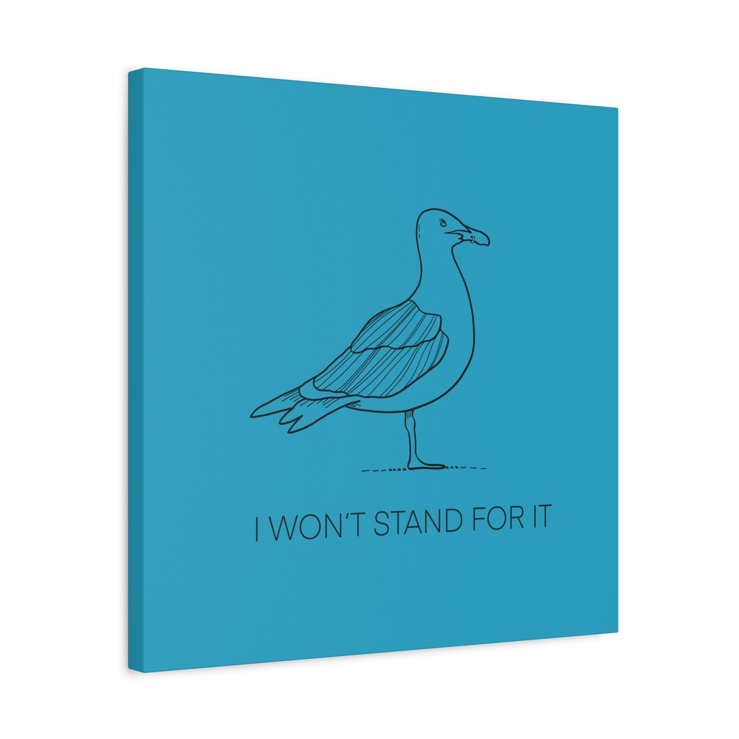 I Won't Stand For It Seagull Canvas Print - Black Ink on Turquoise Background - Seagull Beachy Art Print