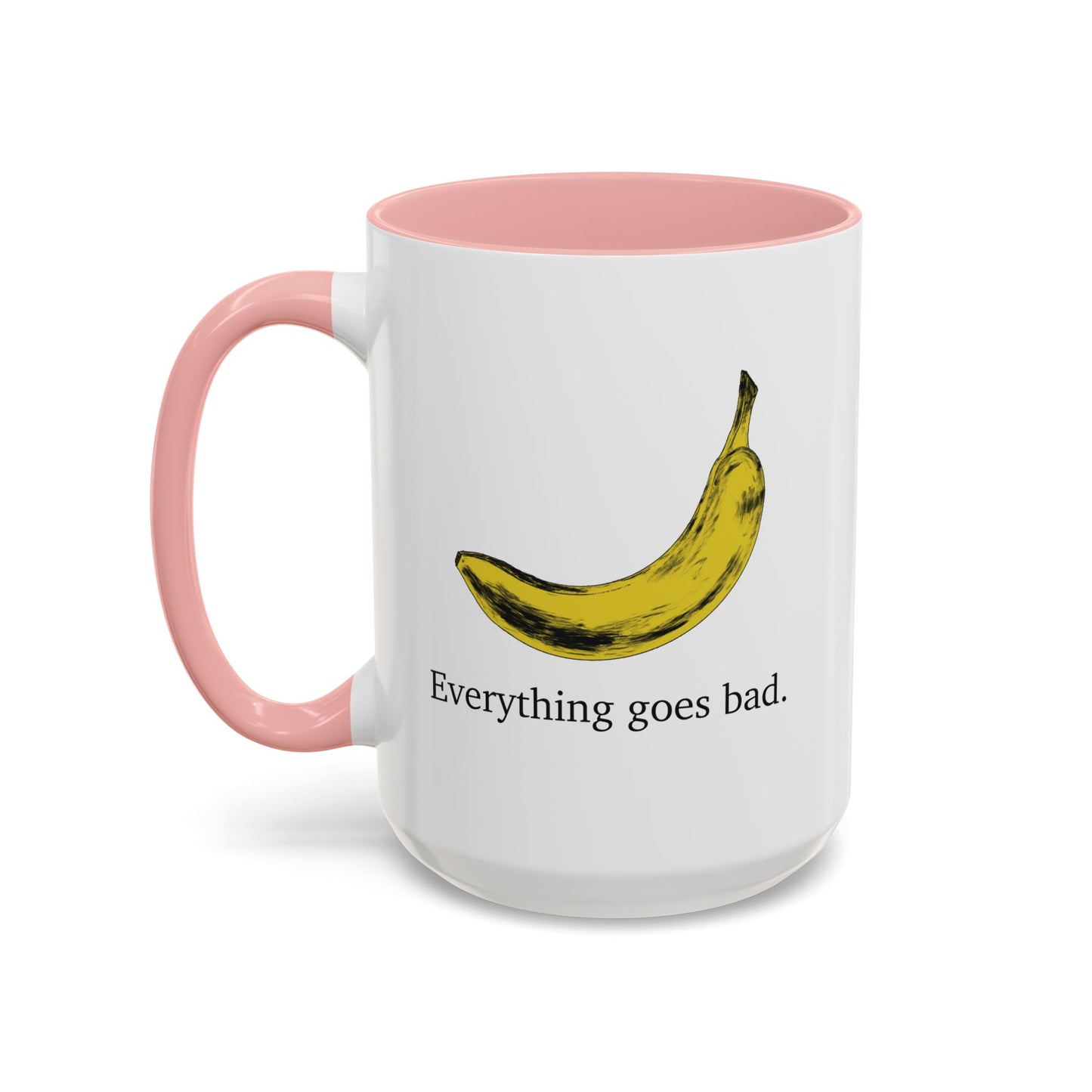 Everything Goes Bad Yellow Banana Accent Mug