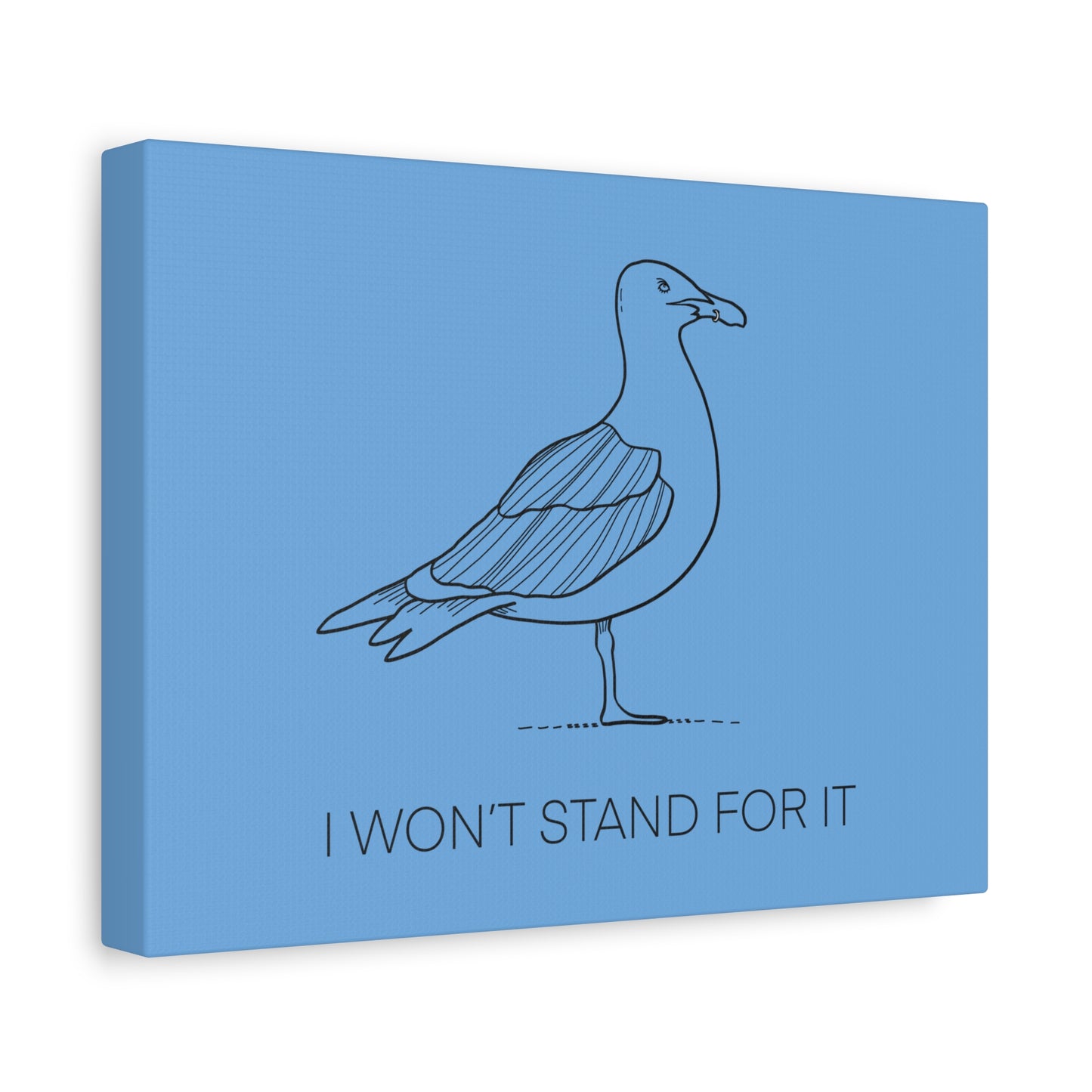 I Won't Stand For It Seagull Canvas Print - Black Ink on Light Blue Background - Blue and White Seagull Art Print