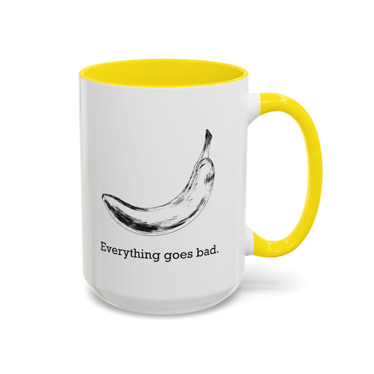Everything Goes Bad Rotting Banana B&W Accent Mug