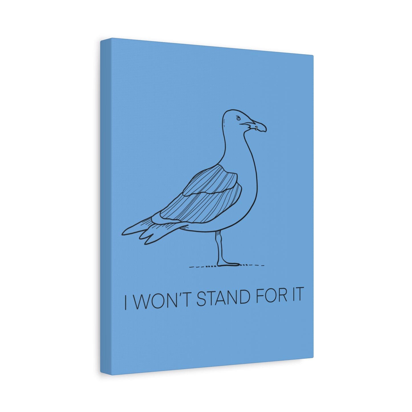 I Won't Stand For It Seagull Canvas Print - Black Ink on Light Blue Background - Blue and White Seagull Art Print