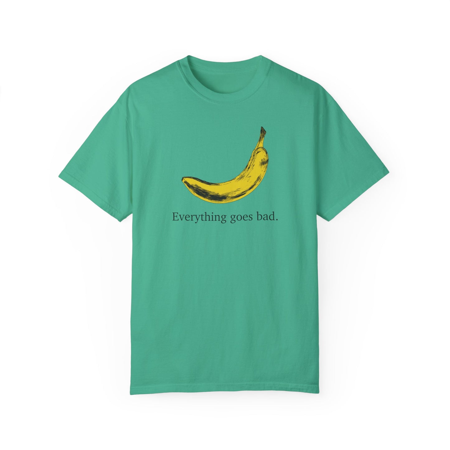 Everything Goes Bad Yellow Banana Tee