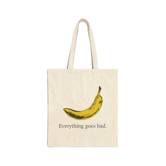 Everything Goes Bad Yellow Banana Tote Bag