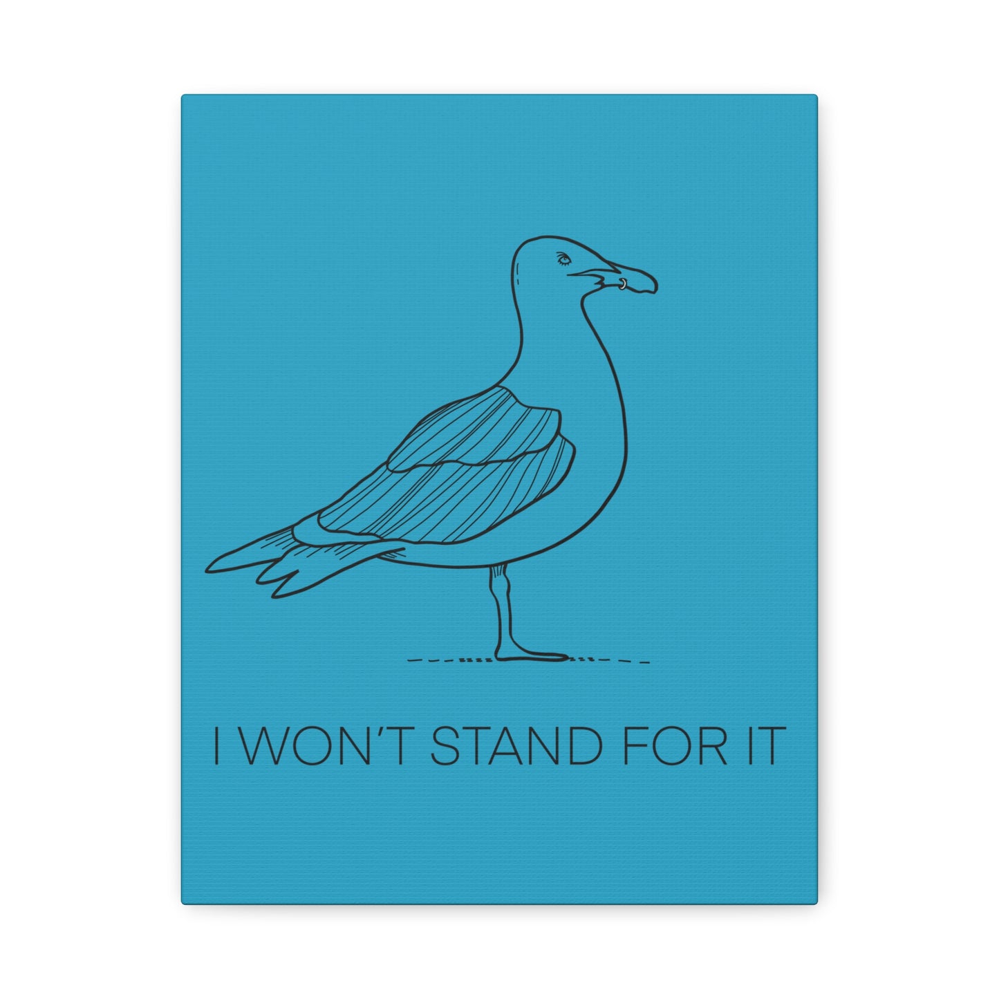 I Won't Stand For It Seagull Canvas Print - Black Ink on Turquoise Background - Seagull Beachy Art Print