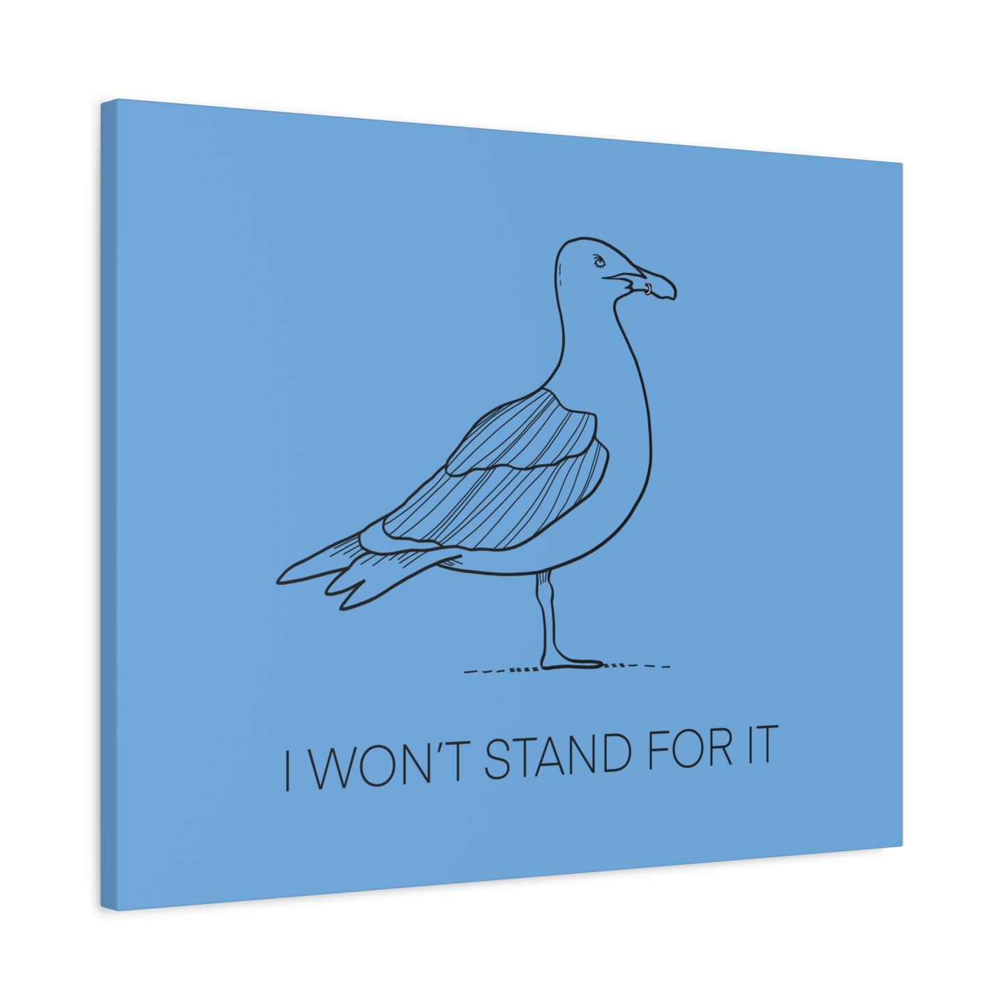 I Won't Stand For It Seagull Canvas Print - Black Ink on Light Blue Background - Blue and White Seagull Art Print