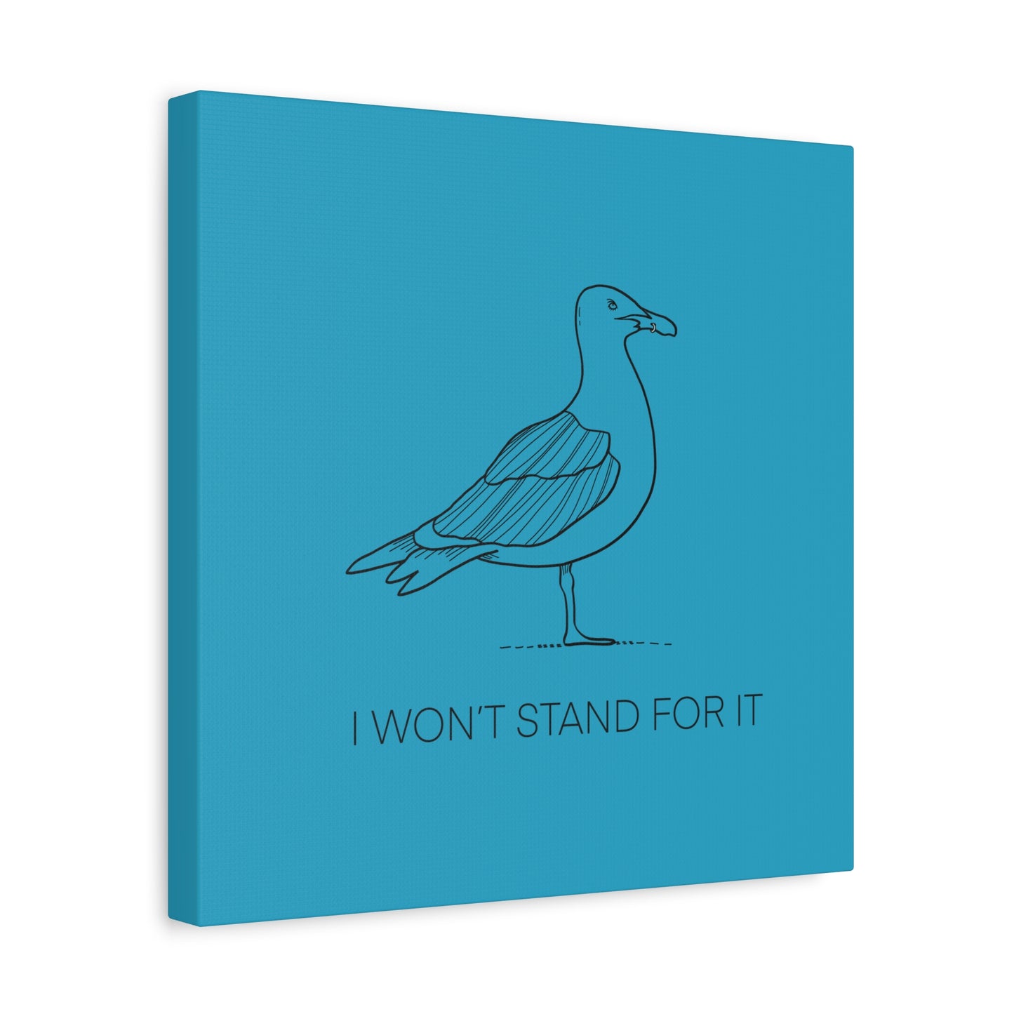 I Won't Stand For It Seagull Canvas Print - Black Ink on Turquoise Background - Seagull Beachy Art Print