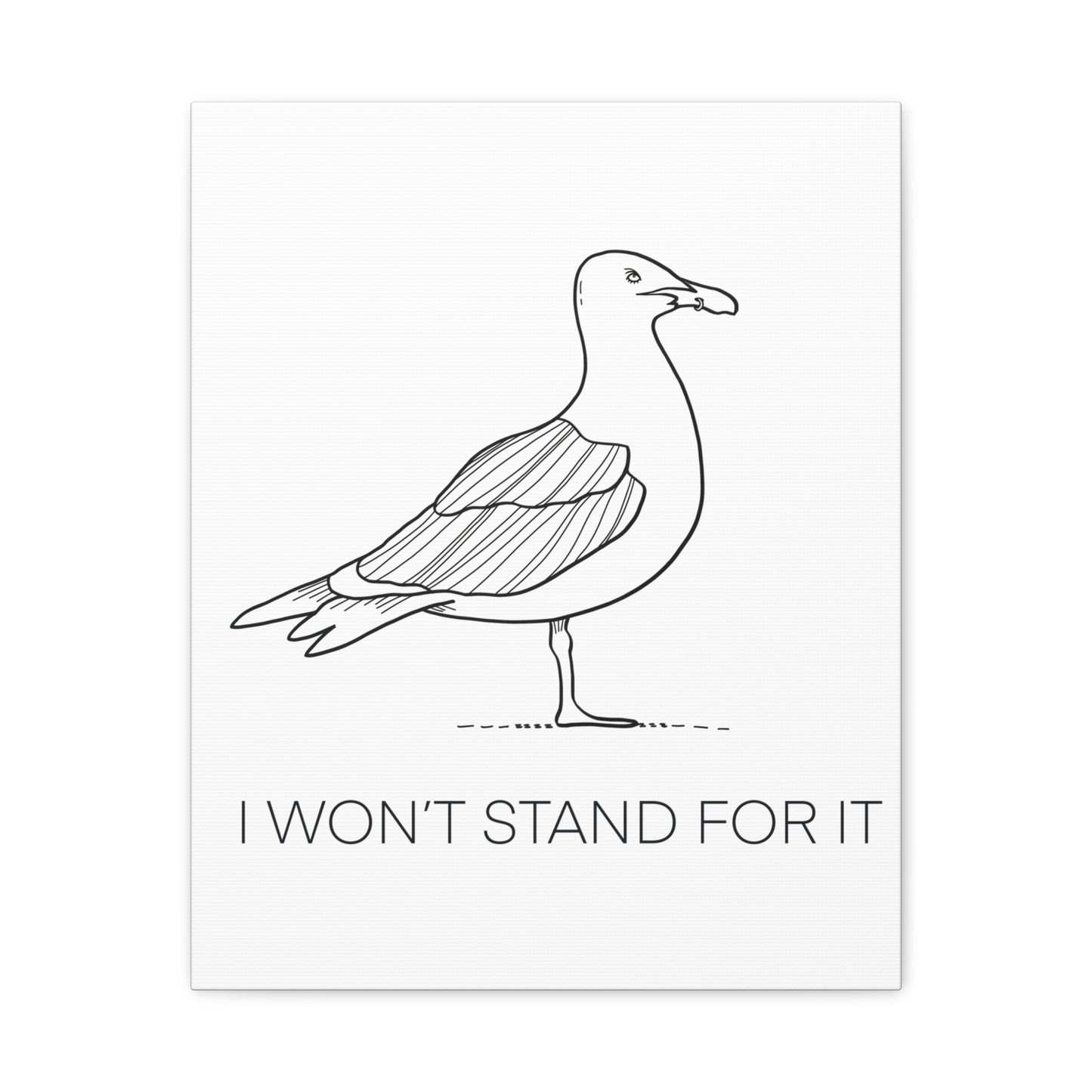 I Won't Stand For It Seagull Canvas Print - Black Ink on White Background - Seagull Beachy Art Print