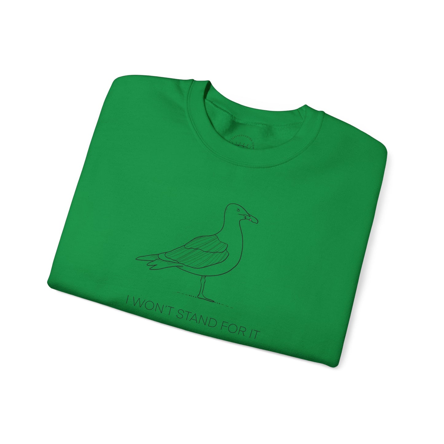 I Won't Stand For It Seagull Sweatshirt