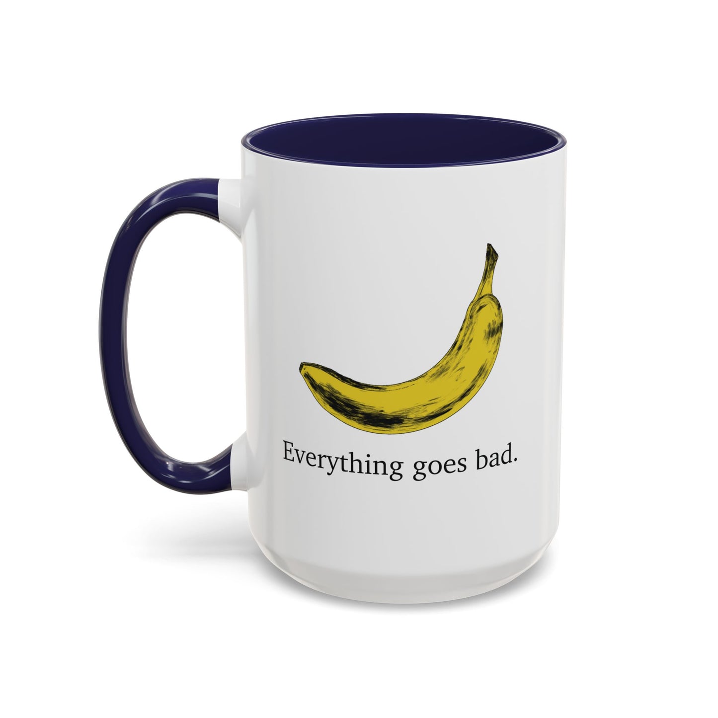 Everything Goes Bad Yellow Banana Accent Mug