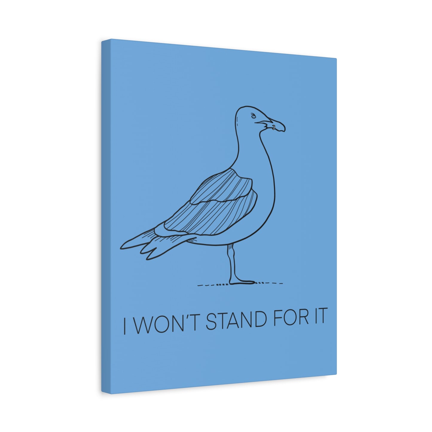 I Won't Stand For It Seagull Canvas Print - Black Ink on Light Blue Background - Blue and White Seagull Art Print