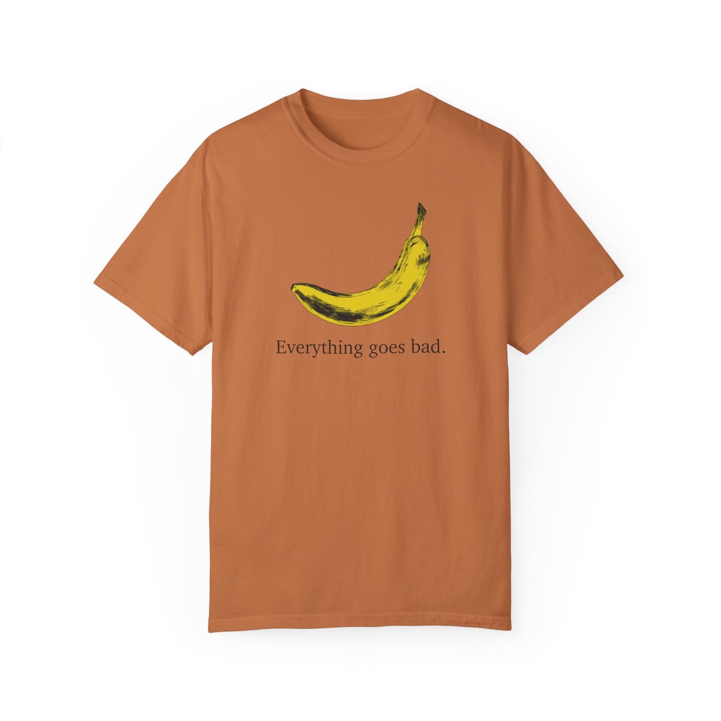 Everything Goes Bad Yellow Banana Tee