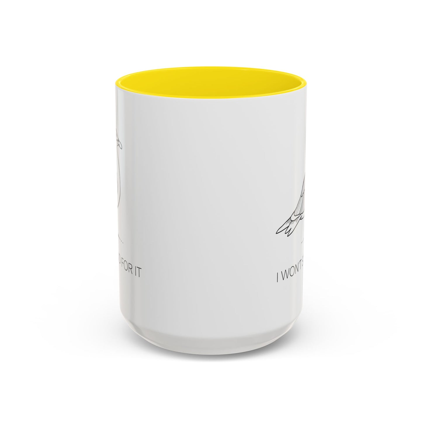 I Won't Stand For It Seagull Accent Coffee Mug