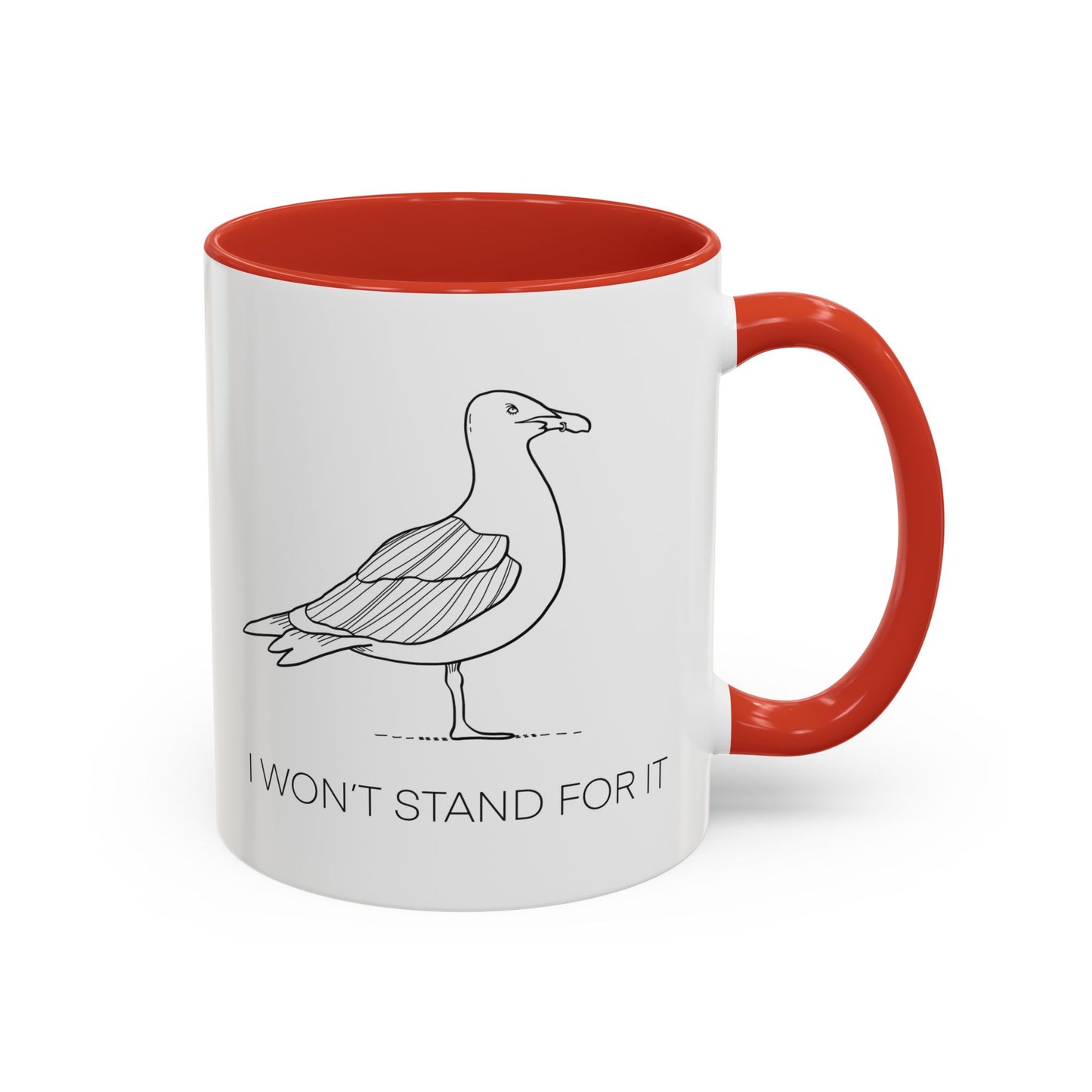I Won't Stand For It Seagull Accent Coffee Mug