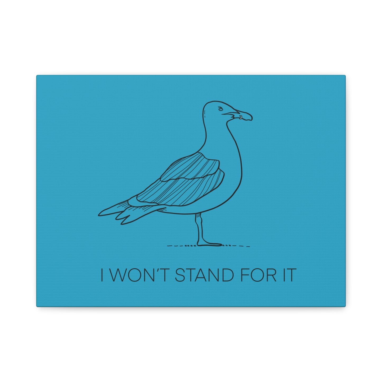 I Won't Stand For It Seagull Canvas Print - Black Ink on Turquoise Background - Seagull Beachy Art Print