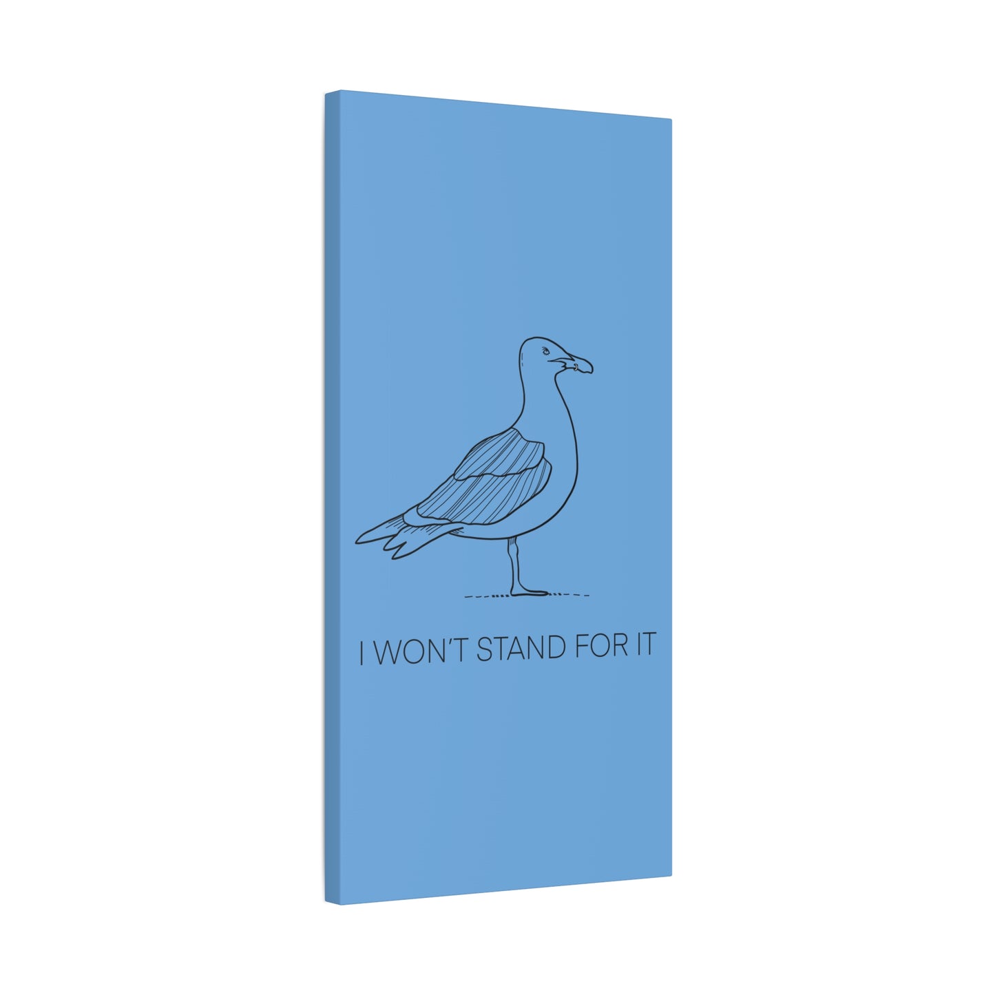 I Won't Stand For It Seagull Canvas Print - Black Ink on Light Blue Background - Blue and White Seagull Art Print