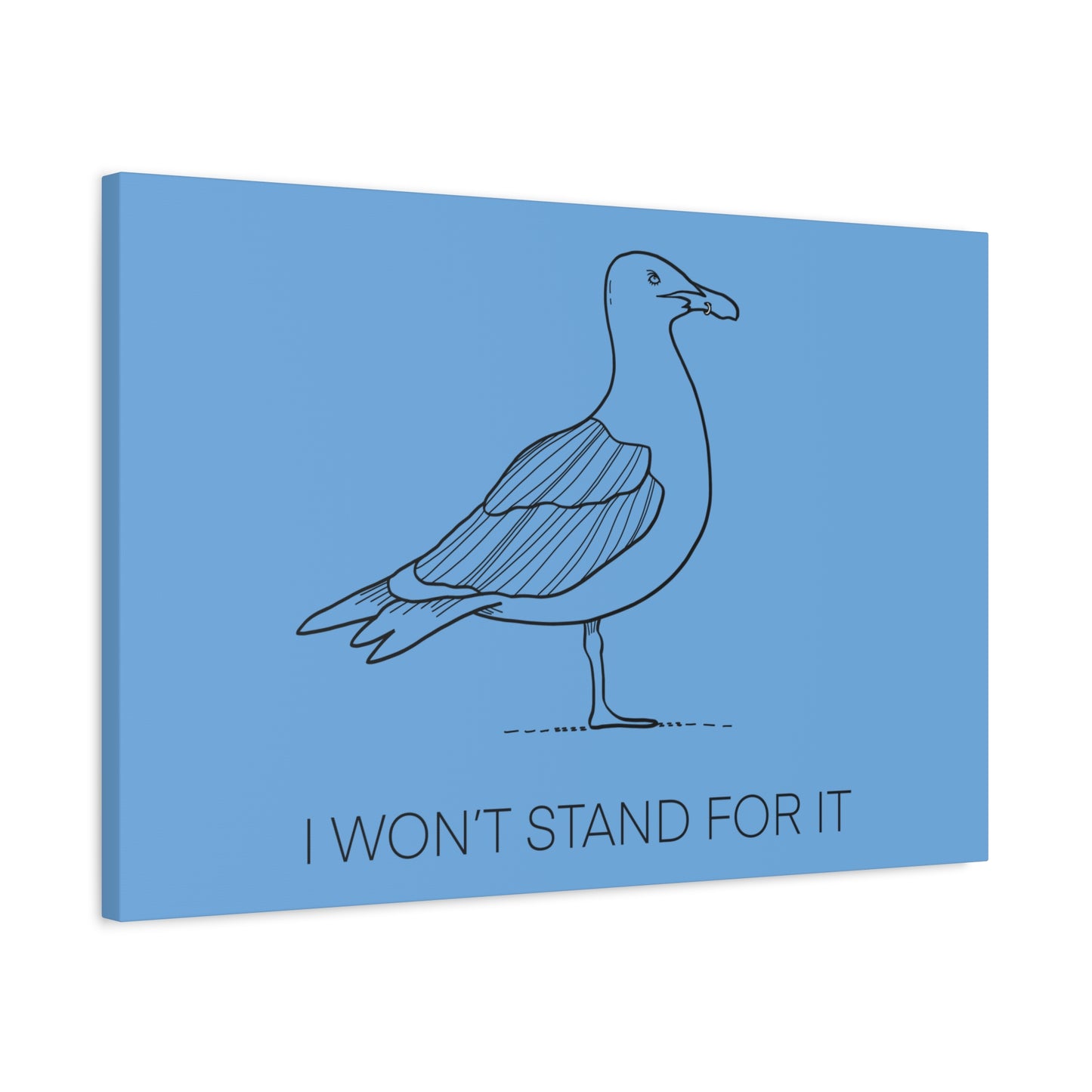 I Won't Stand For It Seagull Canvas Print - Black Ink on Light Blue Background - Blue and White Seagull Art Print
