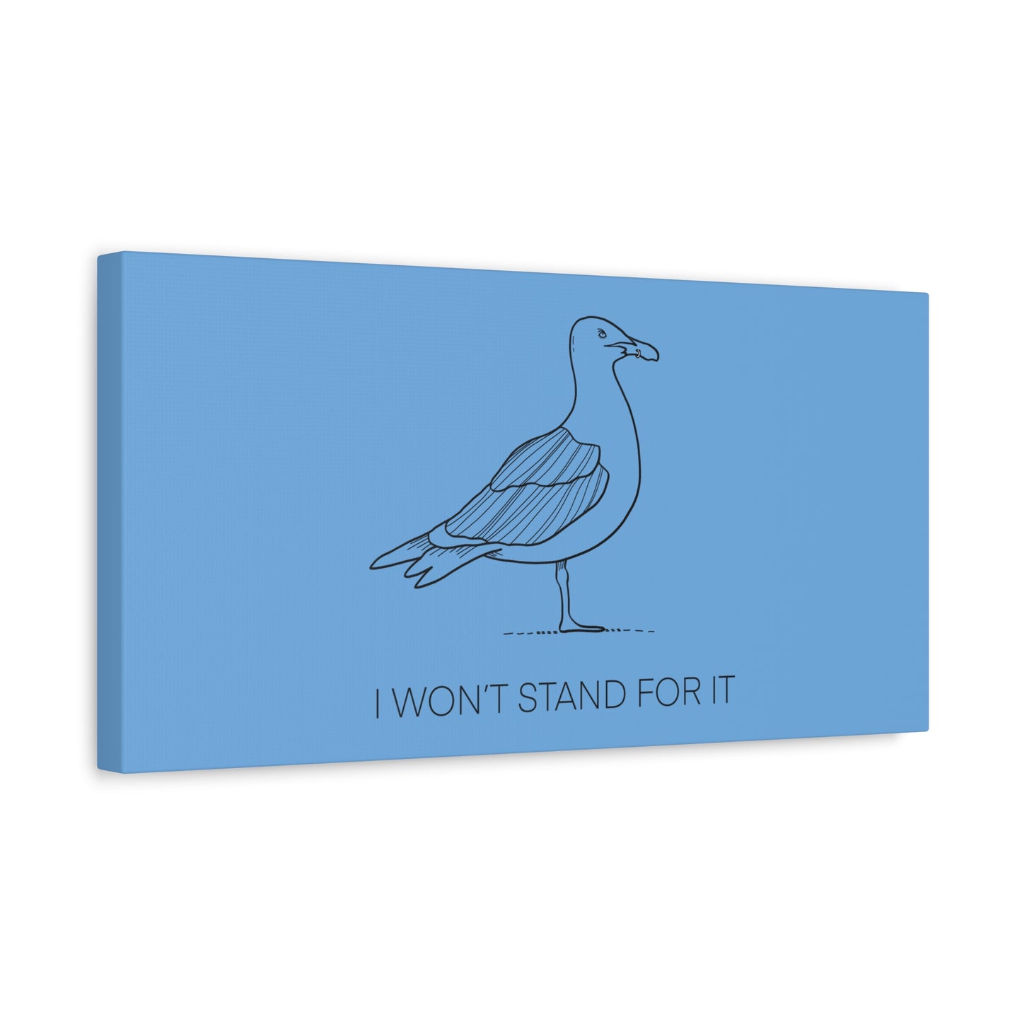 I Won't Stand For It Seagull Canvas Print - Black Ink on Light Blue Background - Blue and White Seagull Art Print