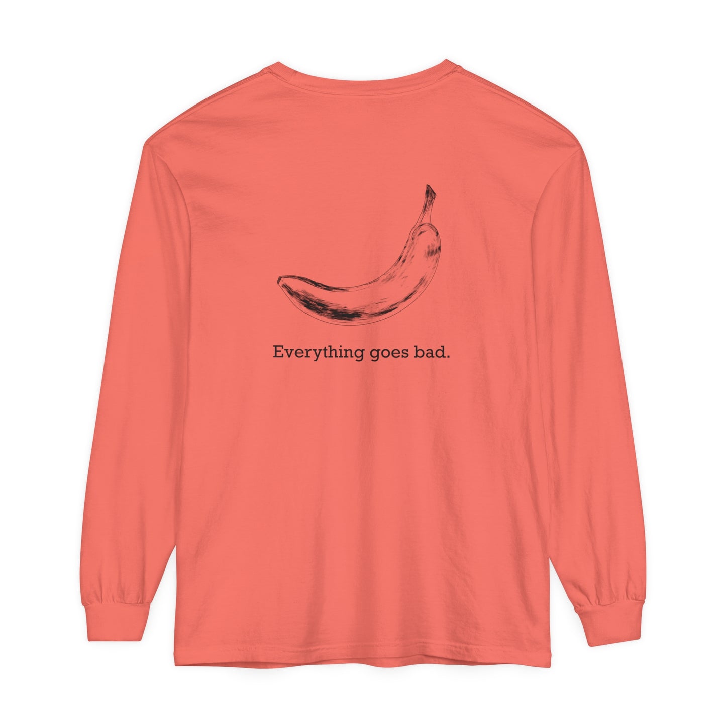 Everything Goes Bad Banana Long Sleeve Tee