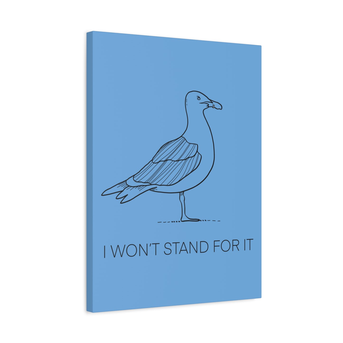 I Won't Stand For It Seagull Canvas Print - Black Ink on Light Blue Background - Blue and White Seagull Art Print