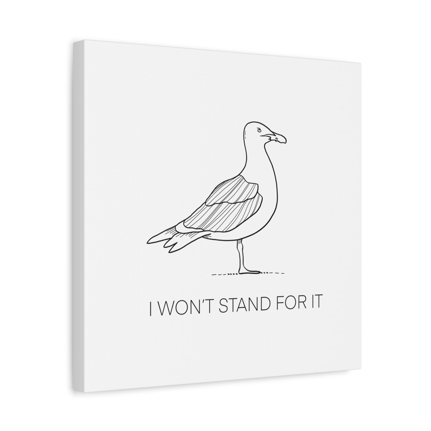 I Won't Stand For It Seagull Canvas Print - Black Ink on White Background - Seagull Beachy Art Print