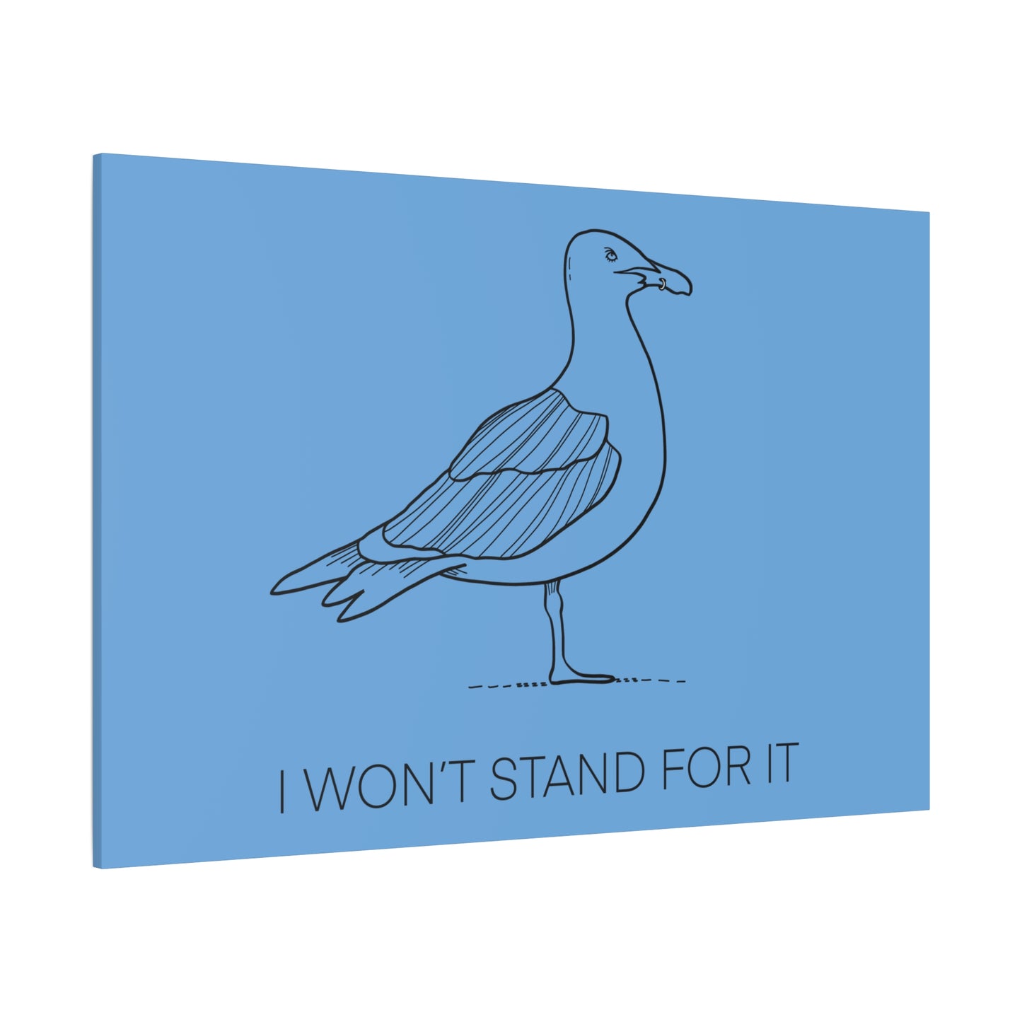 I Won't Stand For It Seagull Canvas Print - Black Ink on Light Blue Background - Blue and White Seagull Art Print