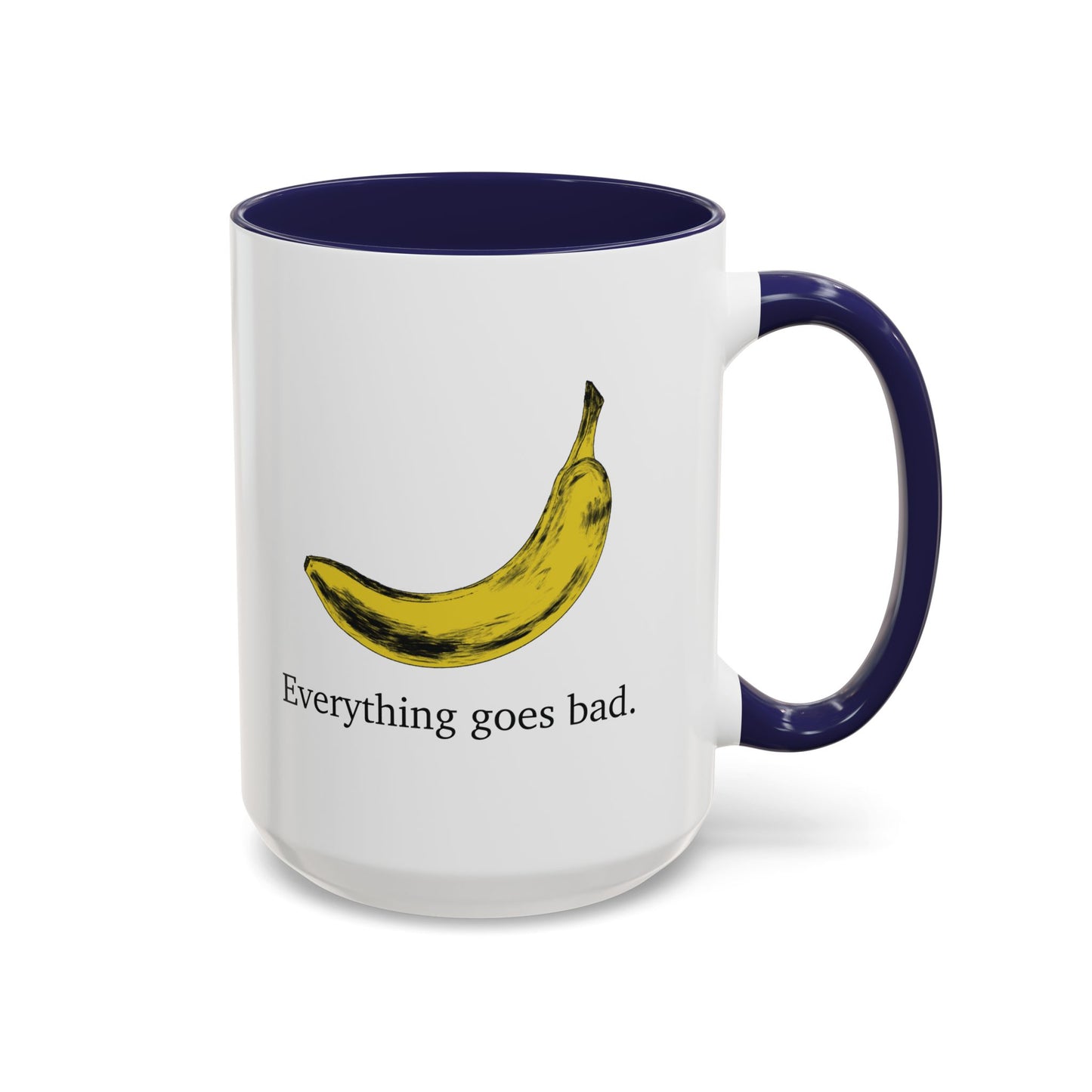 Everything Goes Bad Yellow Banana Accent Mug