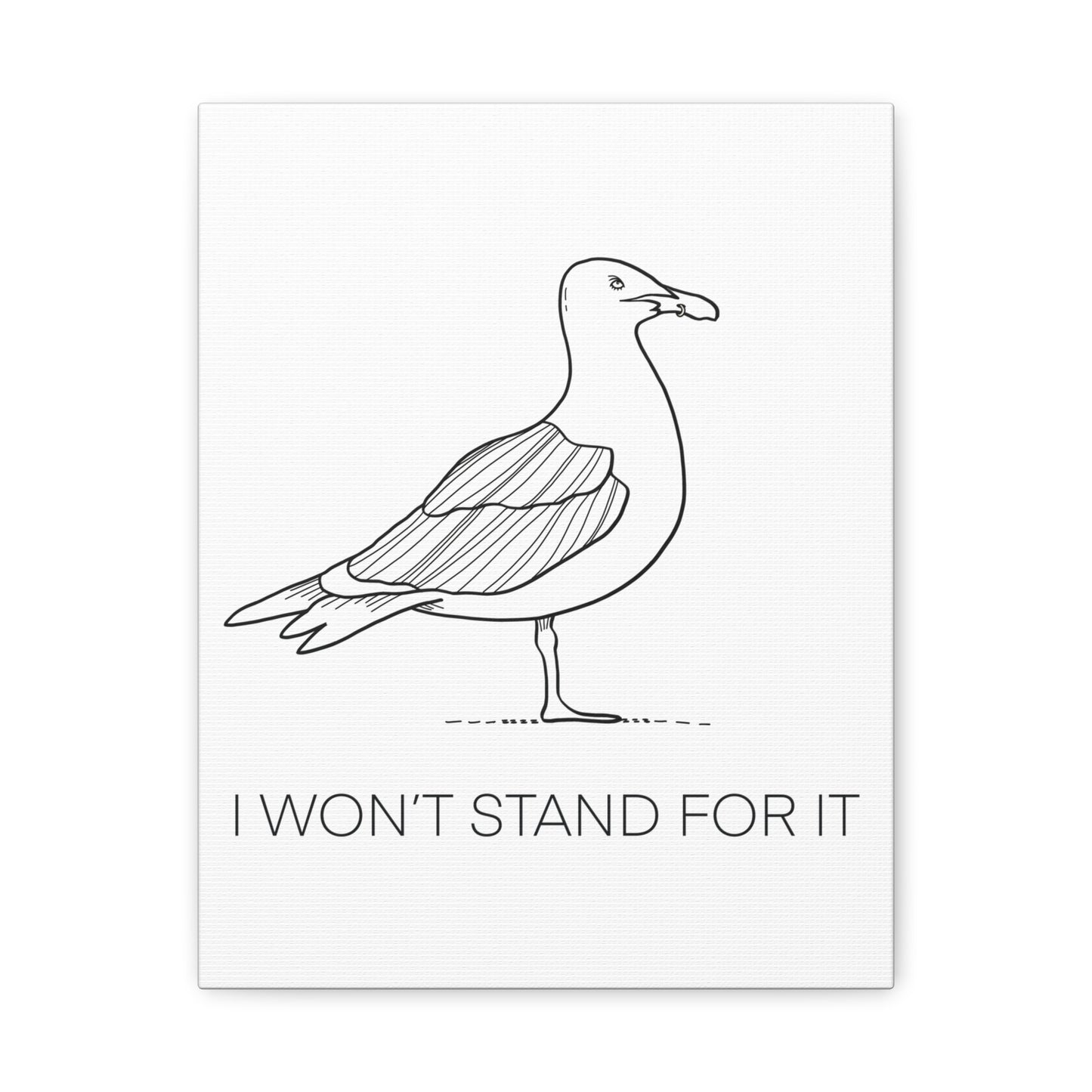 I Won't Stand For It Seagull Canvas Print - Black Ink on White Background - Seagull Beachy Art Print