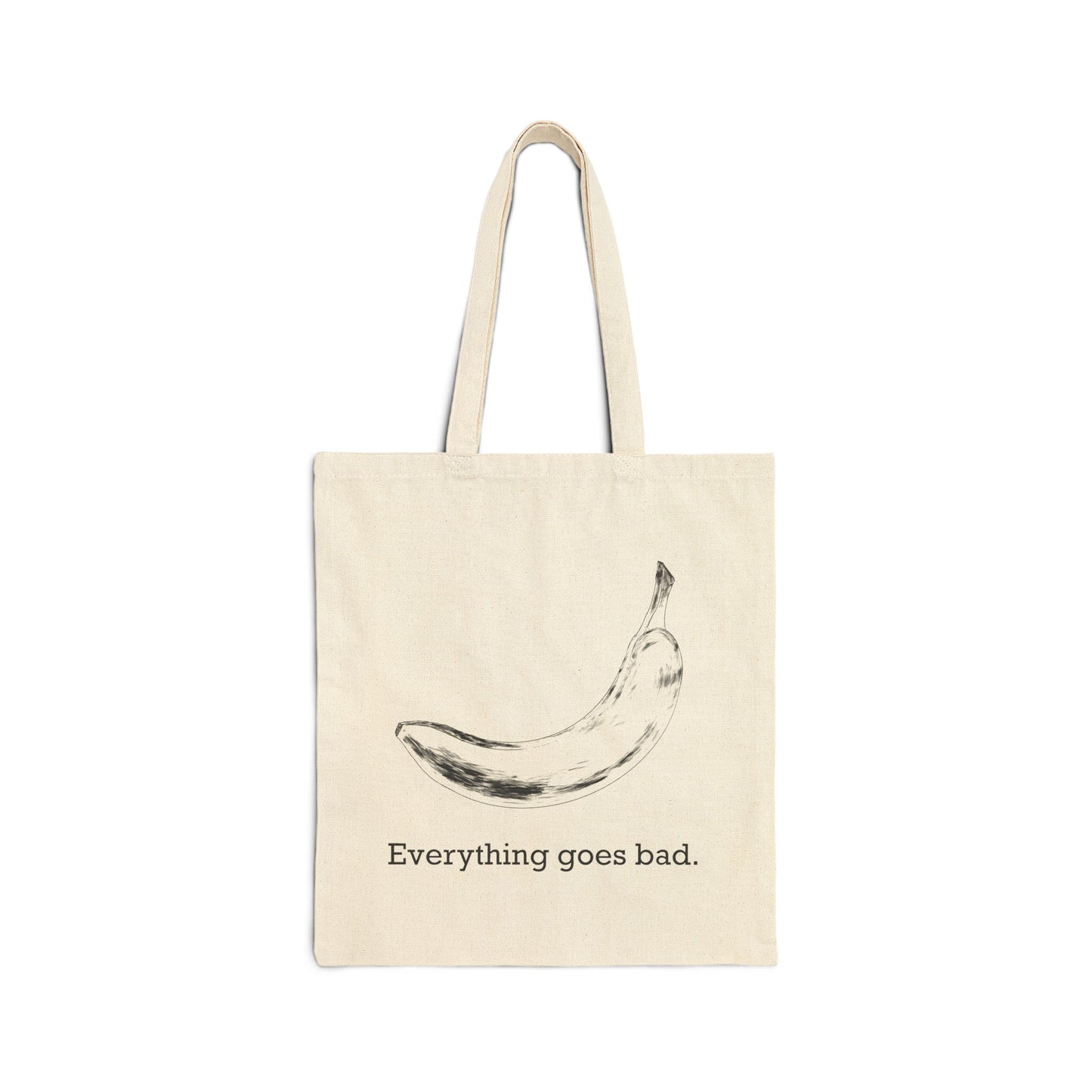 Everything Goes Bad Banana Tote Bag