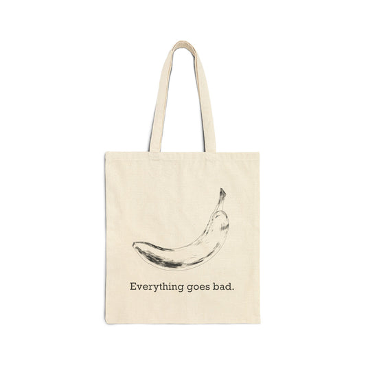 Everything Goes Bad Banana Tote Bag