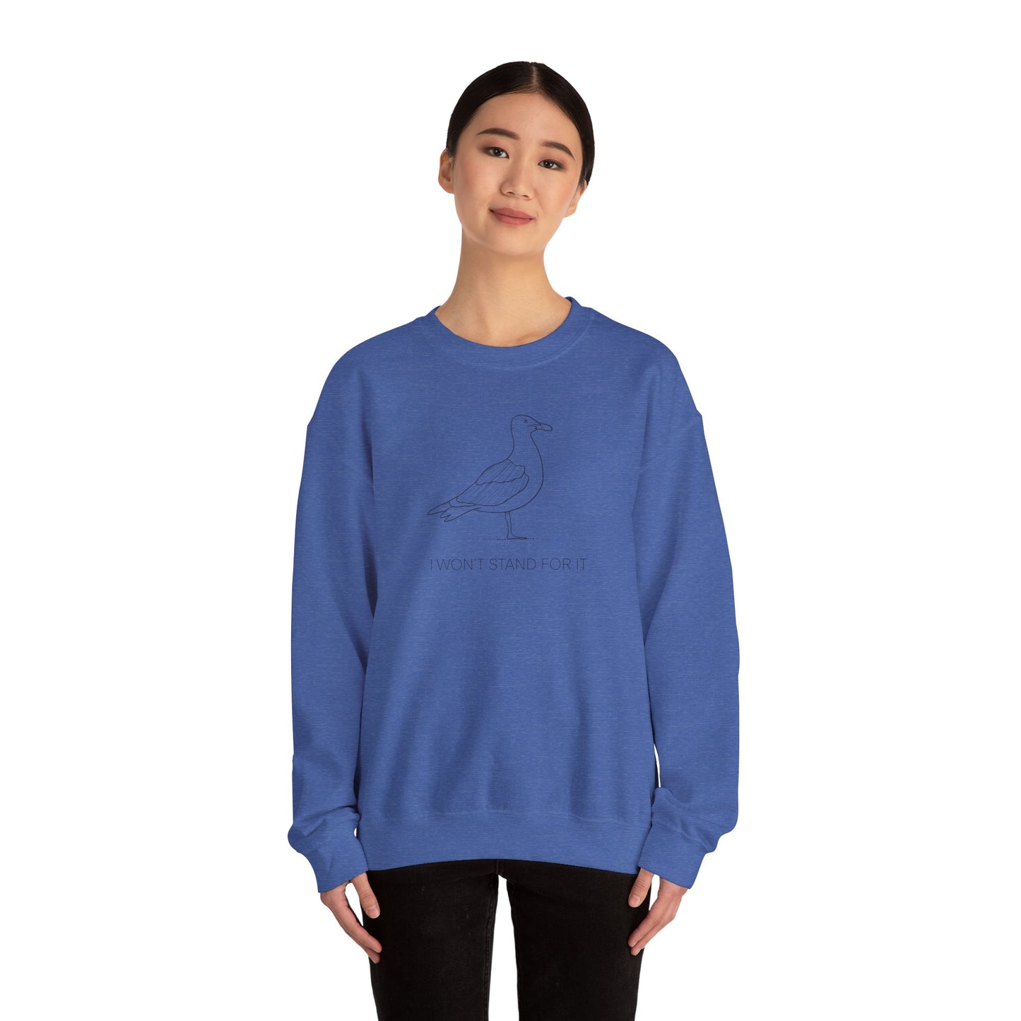 I Won't Stand For It Seagull Sweatshirt