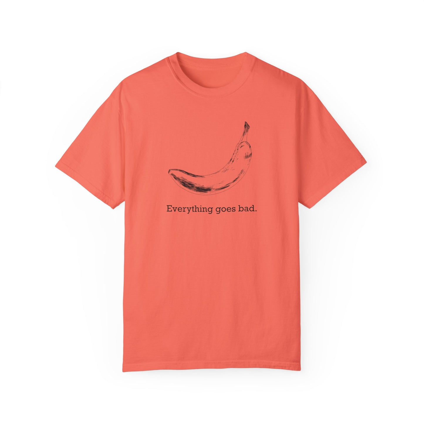 Everything Goes Bad Banana Tee